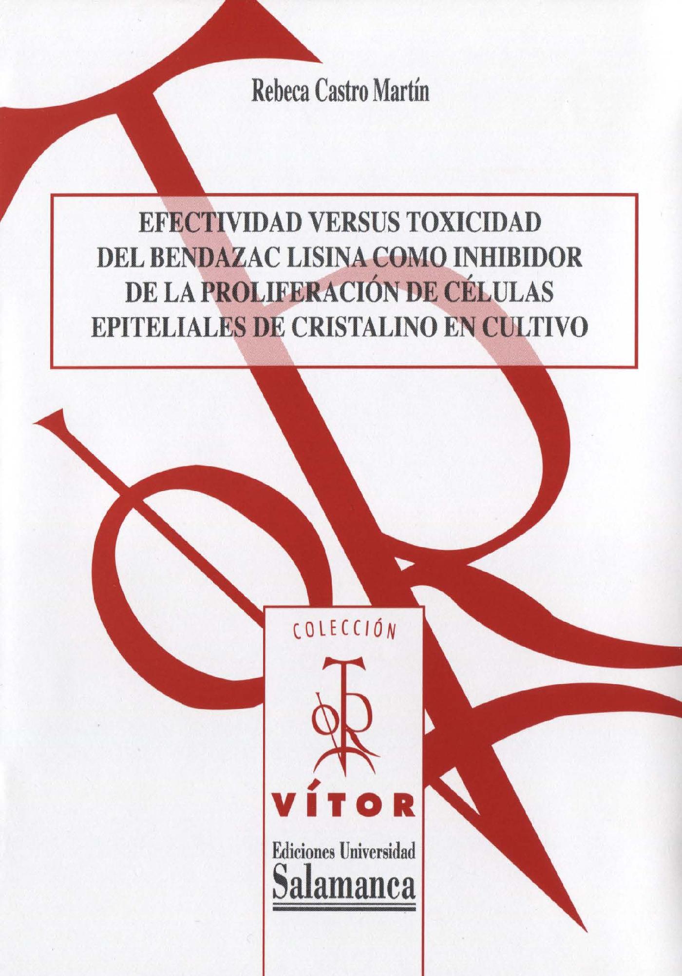 EFECTIVIDAD VERSUS TOXICIDAD DEL BENDAZAC LISINA COMO INHIBIDOR DE LA PROLIFERACIÛN DE CÈLULAS EPITELIALES DE CRISTALINO EN CULTIVO