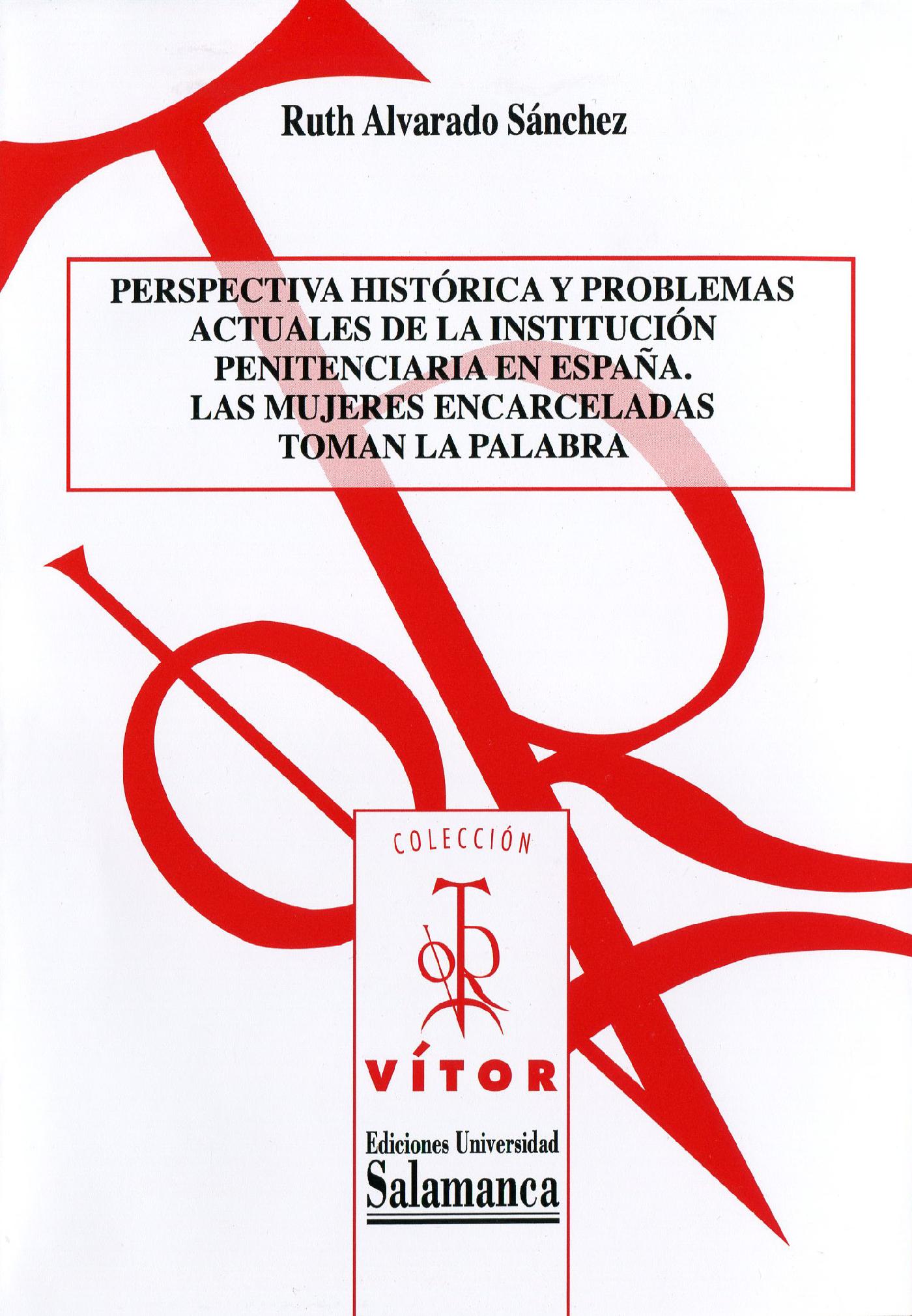PERSPECTIVA HISTÛRICA Y PROBLEMAS ACTUALES DE LA INSTITUCIÛN PENITENCIARIA EN ESPAÒA