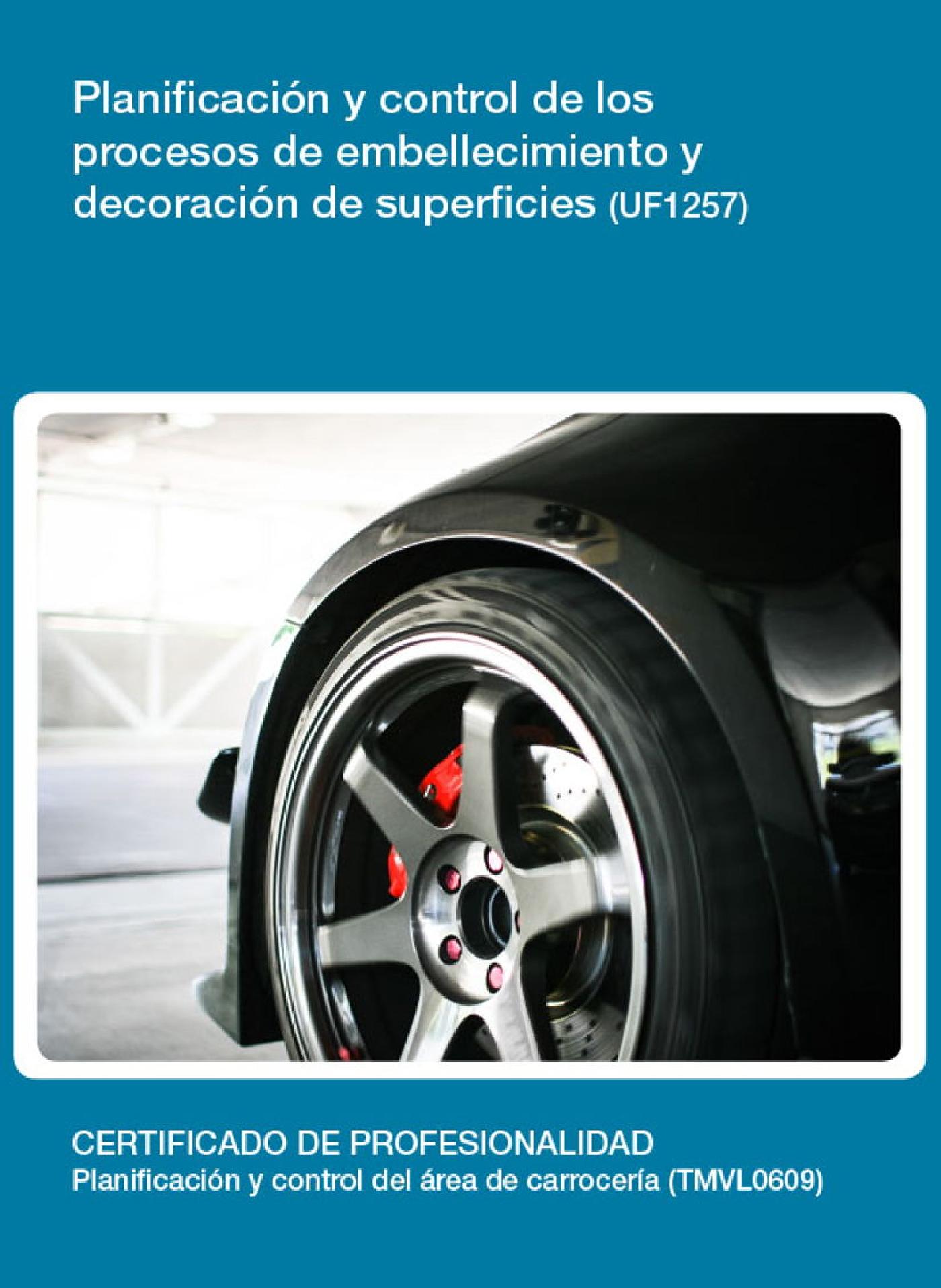 UF1257 - PLANIFICACIÓN Y CONTROL DE LOS PROCESOS DE EMBELLECIMIENTO Y DECORACIÓN DE SUPERFICIES
