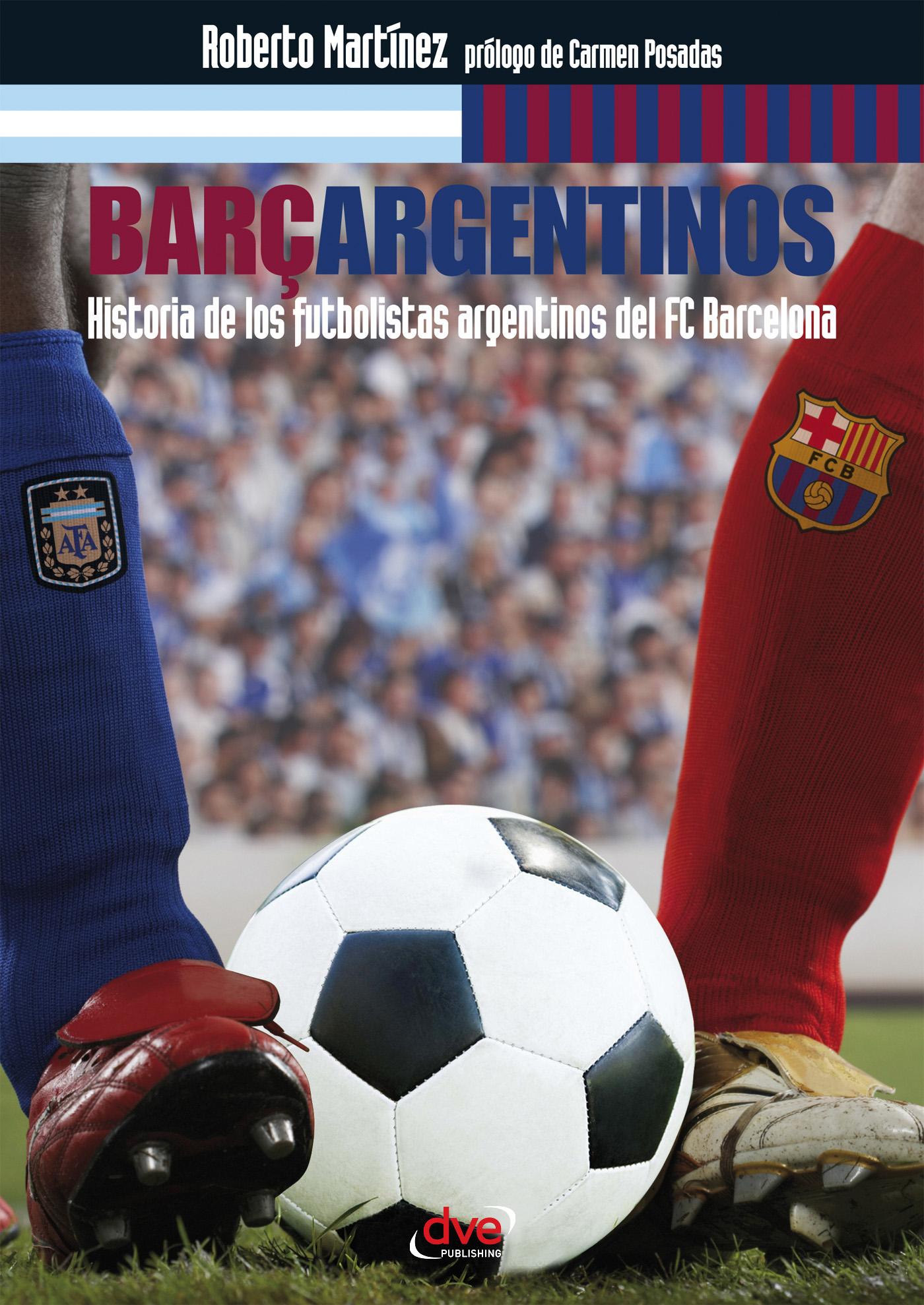 BARÇARGENTINOS - HISTORIA DE LOS FUTBOLISTAS ARGENTINOS DEL FC BARCELONA