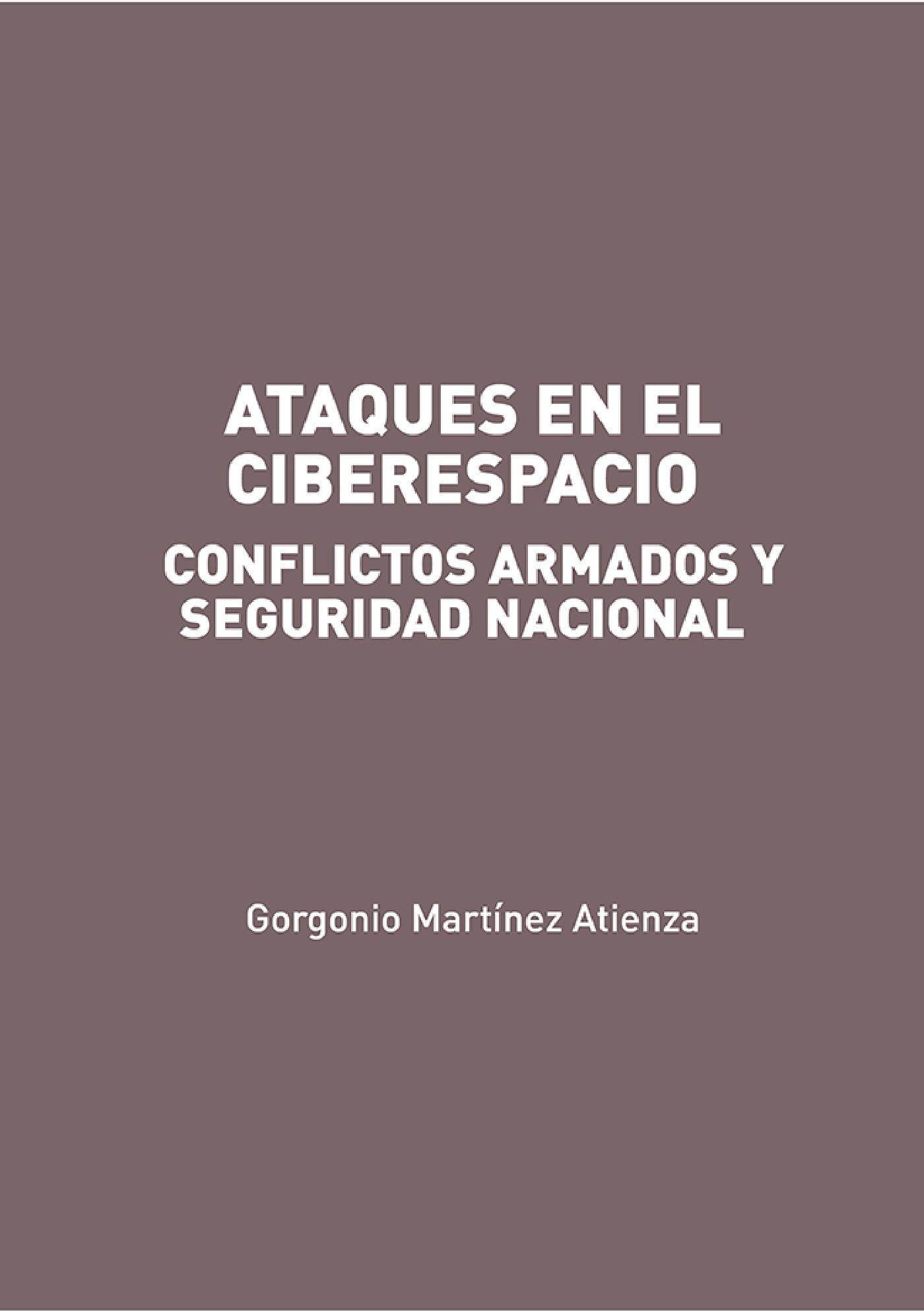 ATAQUES EN EL CIBERESPACIO: CONFLICTOS ARMADOS  Y SEGURIDAD NACIONAL