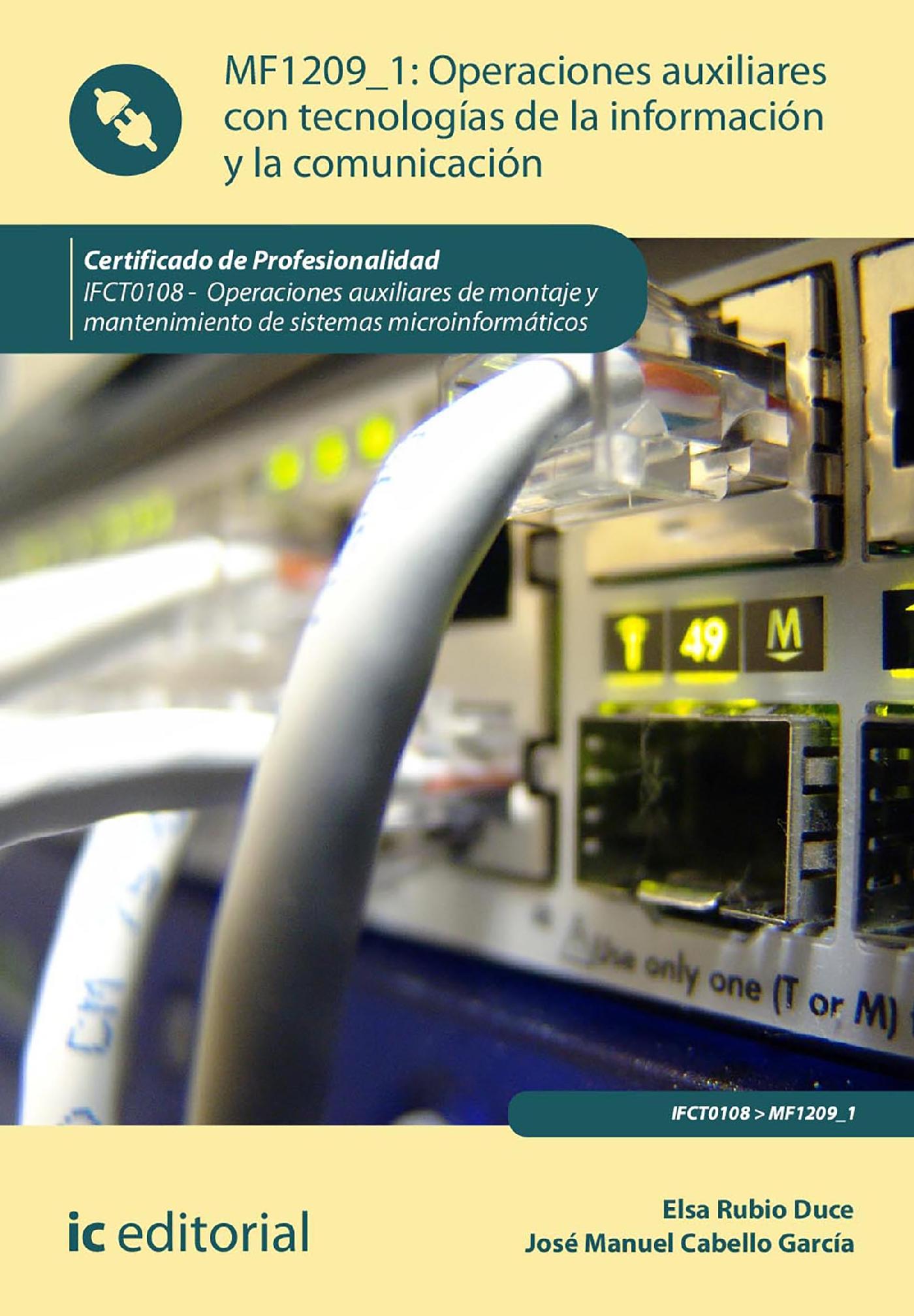OPERACIONES AUXILIARES CON TECNOLOGÍAS DE LA INFORMACIÓN Y LA COMUNICACIÓN. IFCT0108