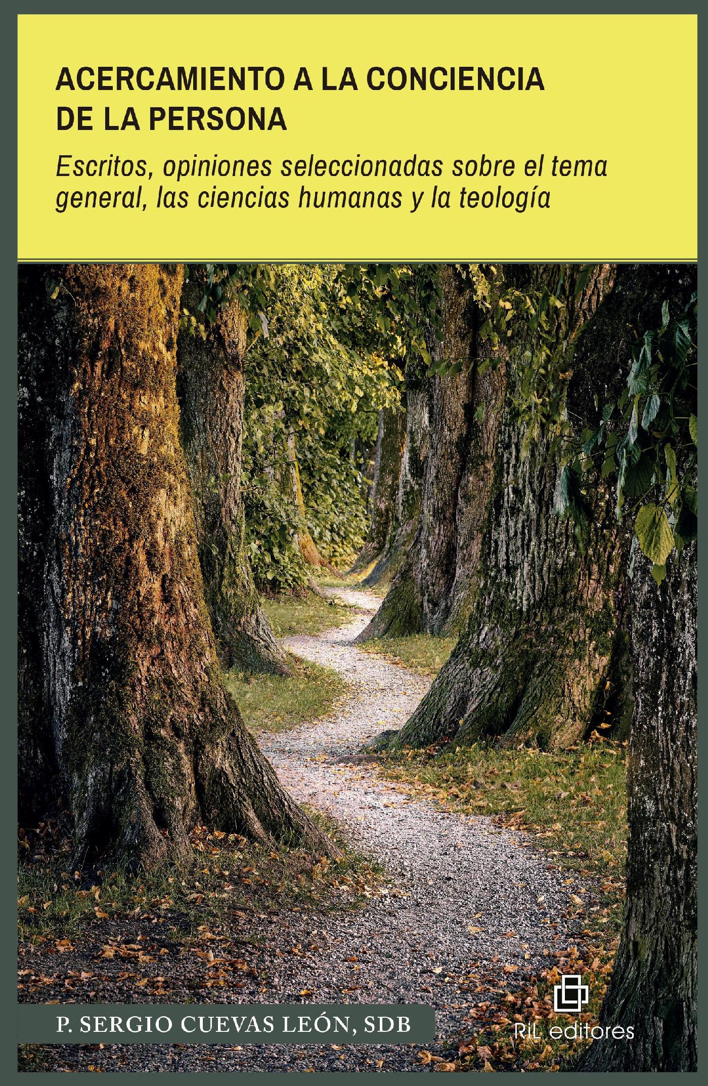 ACERCAMIENTO A LA CONCIENCIA DE LA PERSONA. ESCRITOS, OPINIONES SELECCIONADAS SOBRE EL TEMA GENERAL, LAS CIENCIAS HUMANAS Y LA TEOLOGÍA