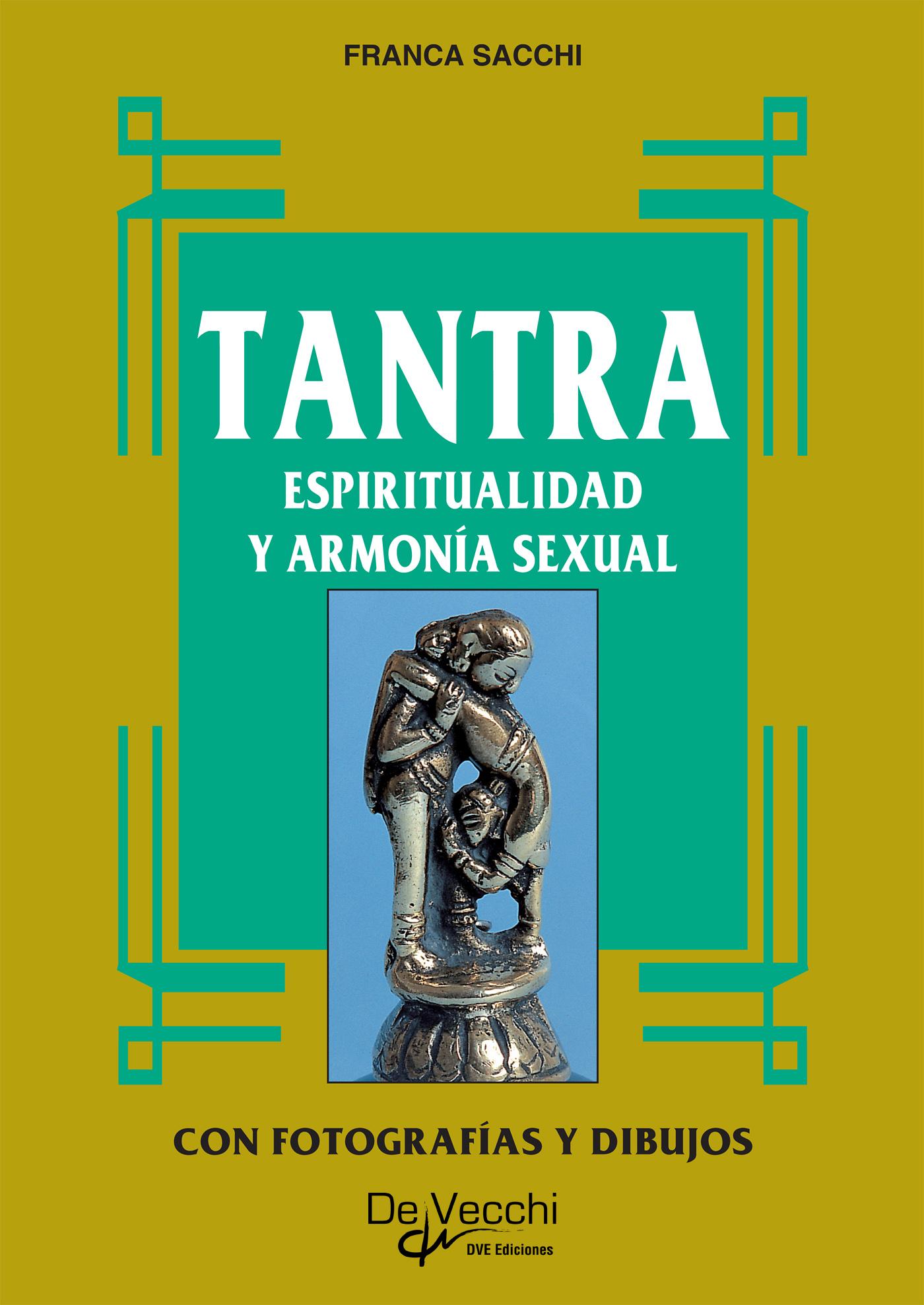 TANTRA. ESPIRITUALIDAD Y ARMONÍA SEXUAL