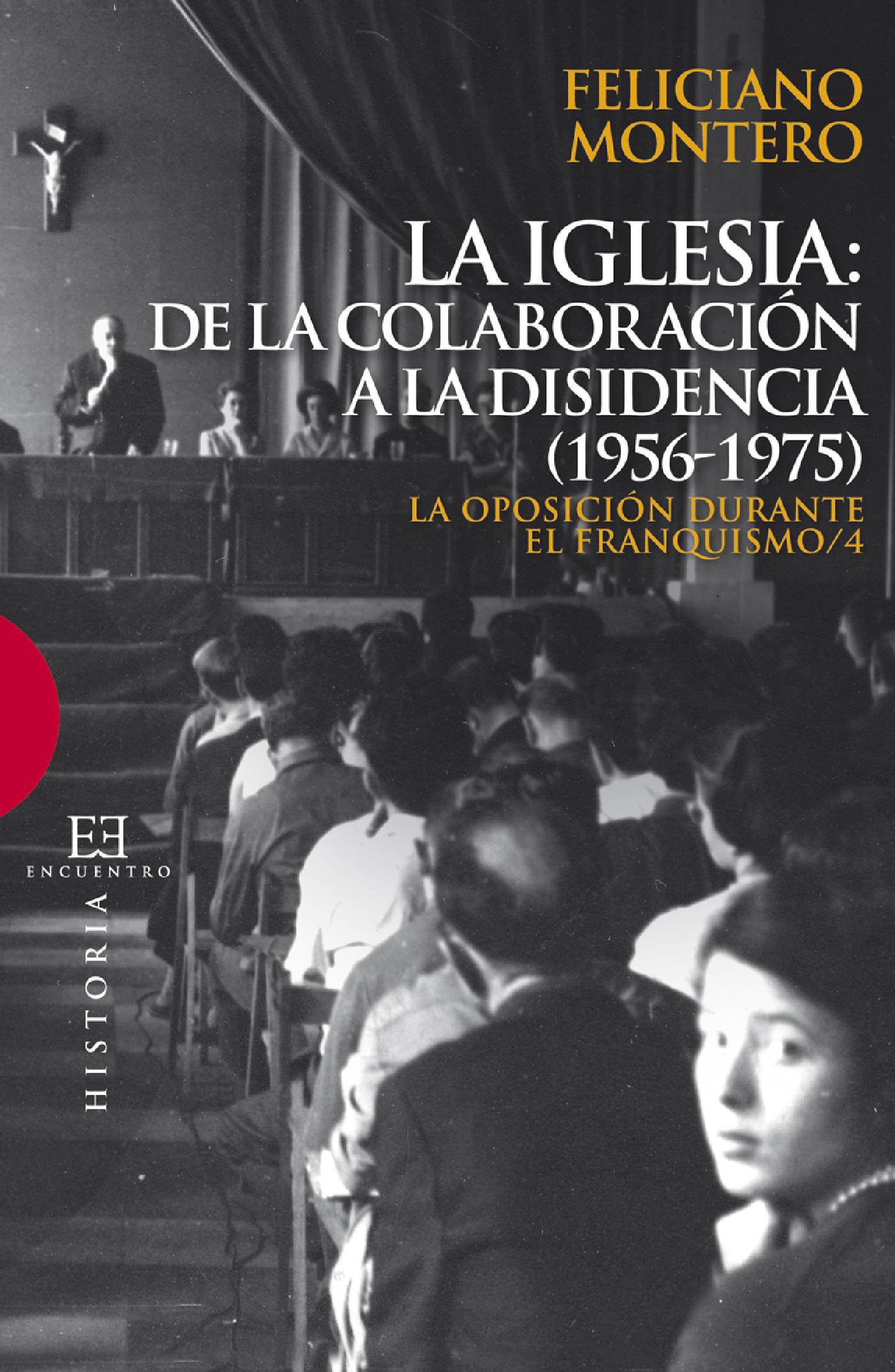 LA IGLESIA: DE LA COLABORACIÓN A LA DISIDENCIA (1956-1975) 