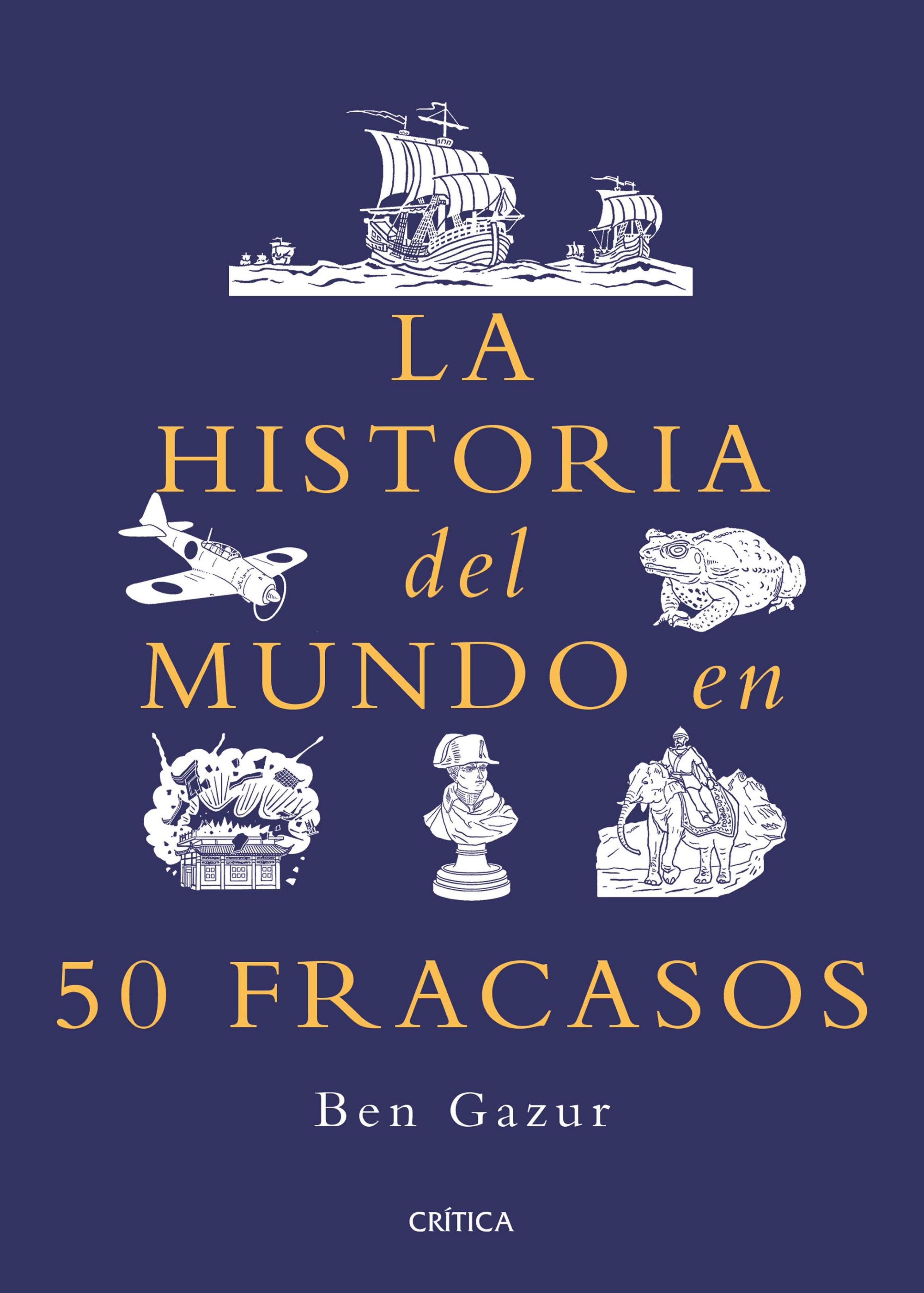 LA HISTORIA DEL MUNDO EN 50 FRACASOS
