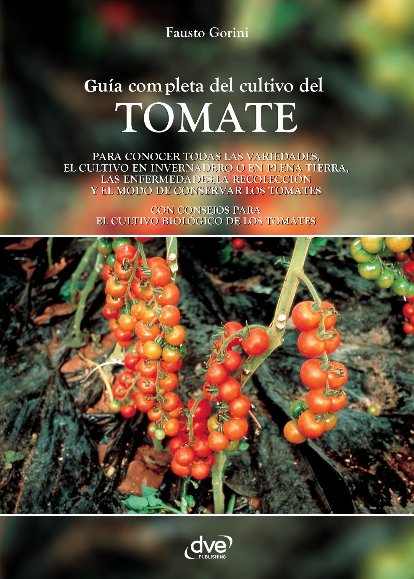 GUÍA COMPLETA DEL CULTIVO DEL TOMATE