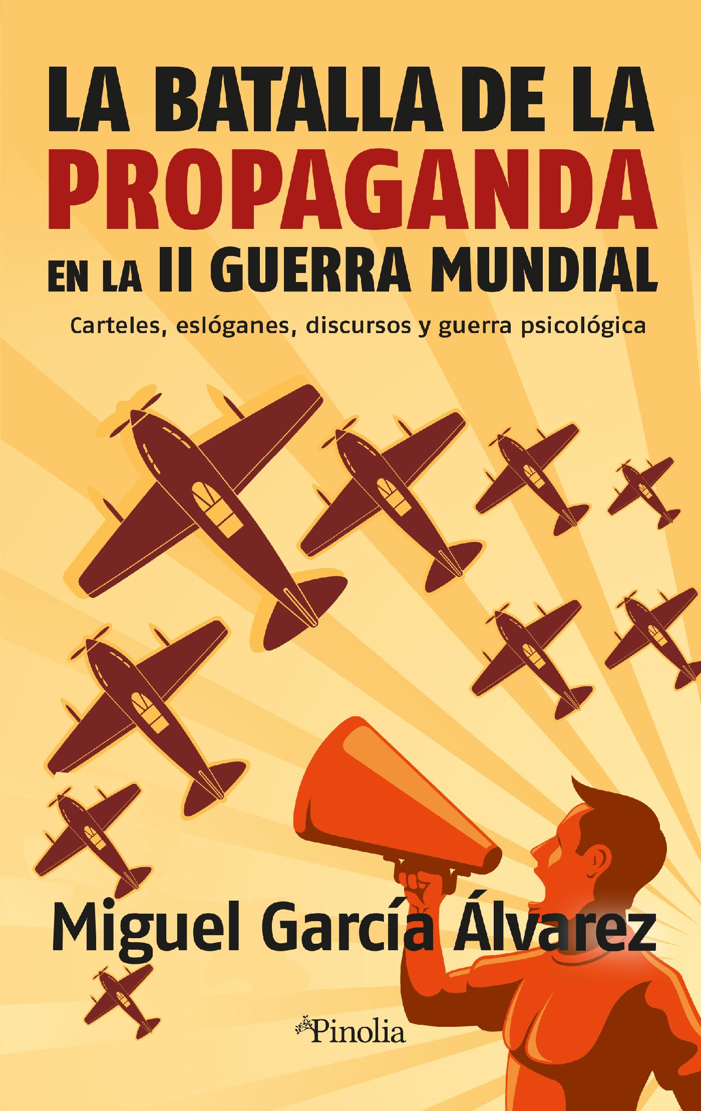 LA BATALLA DE LA PROPAGANDA EN LA II GUERRA MUNDIAL
