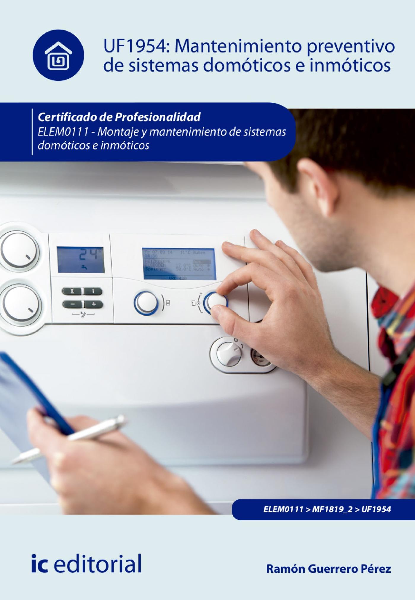 MANTENIMIENTO PREVENTIVO DE SISTEMAS DOMÓTICOS E INMÓTICOS. ELEM0111