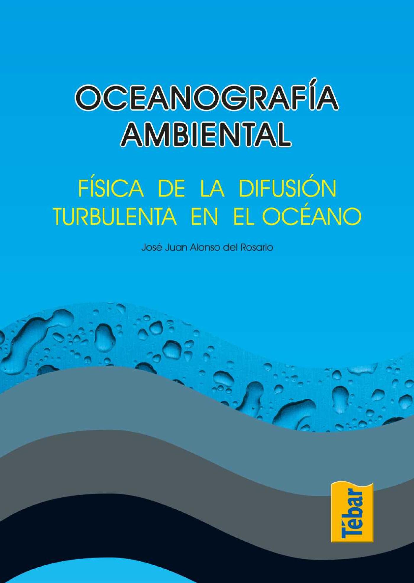 OCEANOGRAFÍA AMBIENTAL. FÍSICA DE LA DIFUSIÓN TURBULENTA DEL OCÉANO    