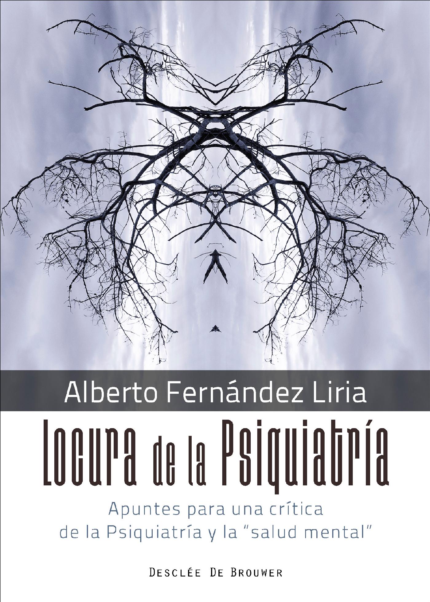 LOCURA DE LA PSIQUIATRÍA. APUNTES PARA UNA CRÍTICA DE LA PSIQUIATRÍA Y LA SALUD MENTAL