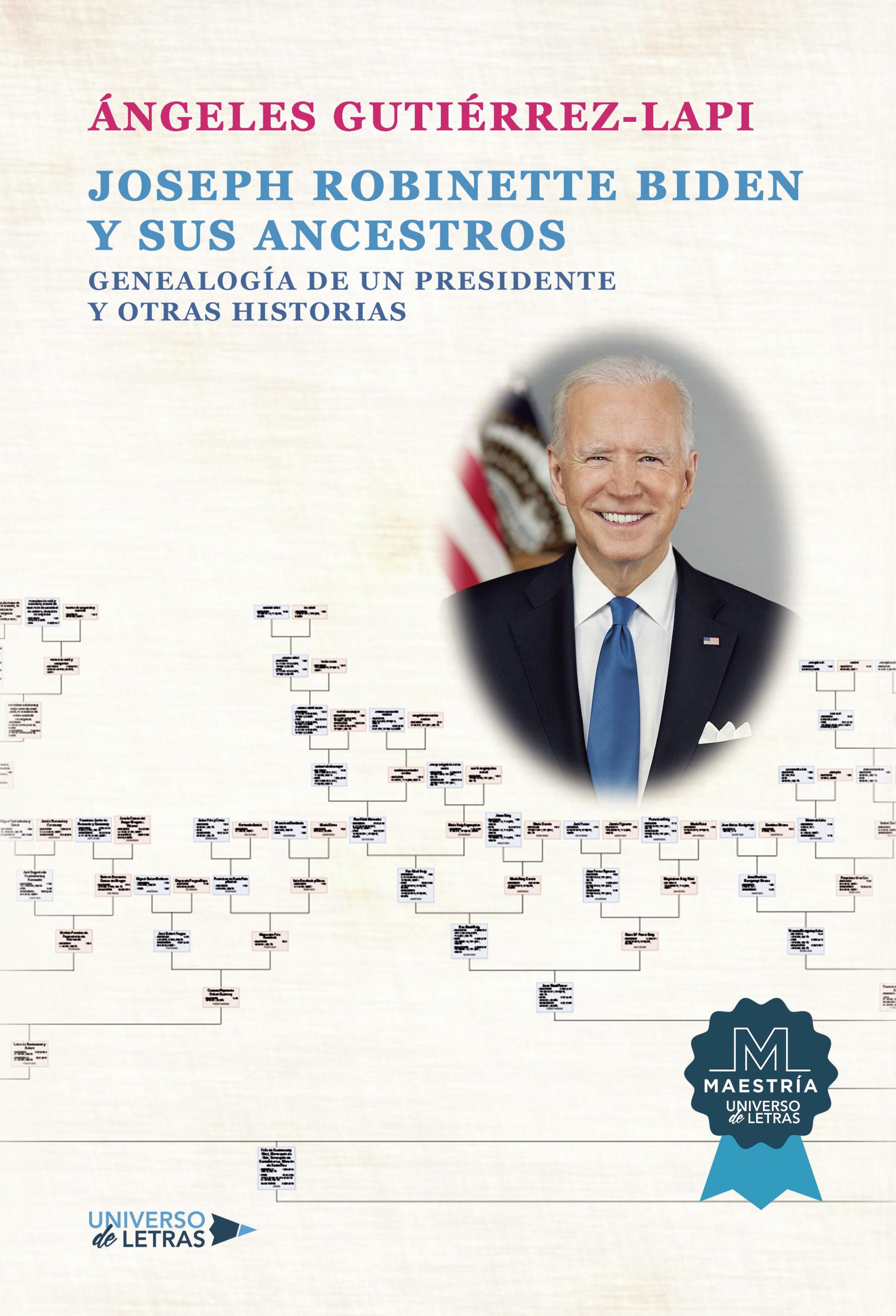 JOSEPH ROBINETTE BIDEN Y SUS ANCESTROS. GENEALOGÍA DE UN PRESIDENTE Y OTRAS HIST