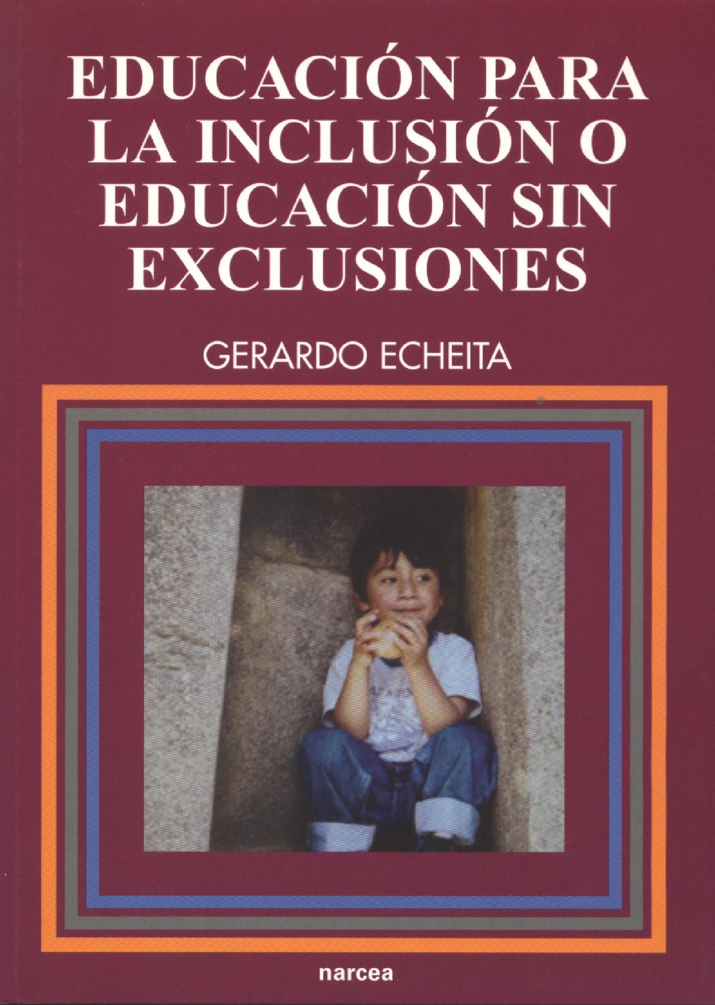 EDUCACIÓN PARA LA INCLUSIÓN O EDUCACIÓN SIN EXCLUSIONES