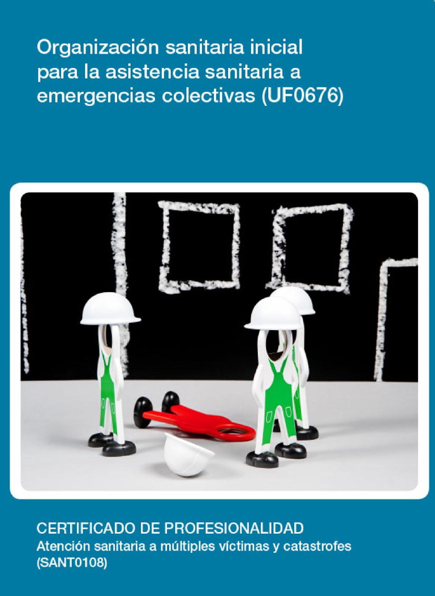 UF0676 - ORGANIZACIÓN SANITARIA INICIAL PARA LA ASISTENCIA SANITARIA A EMERGENCIAS