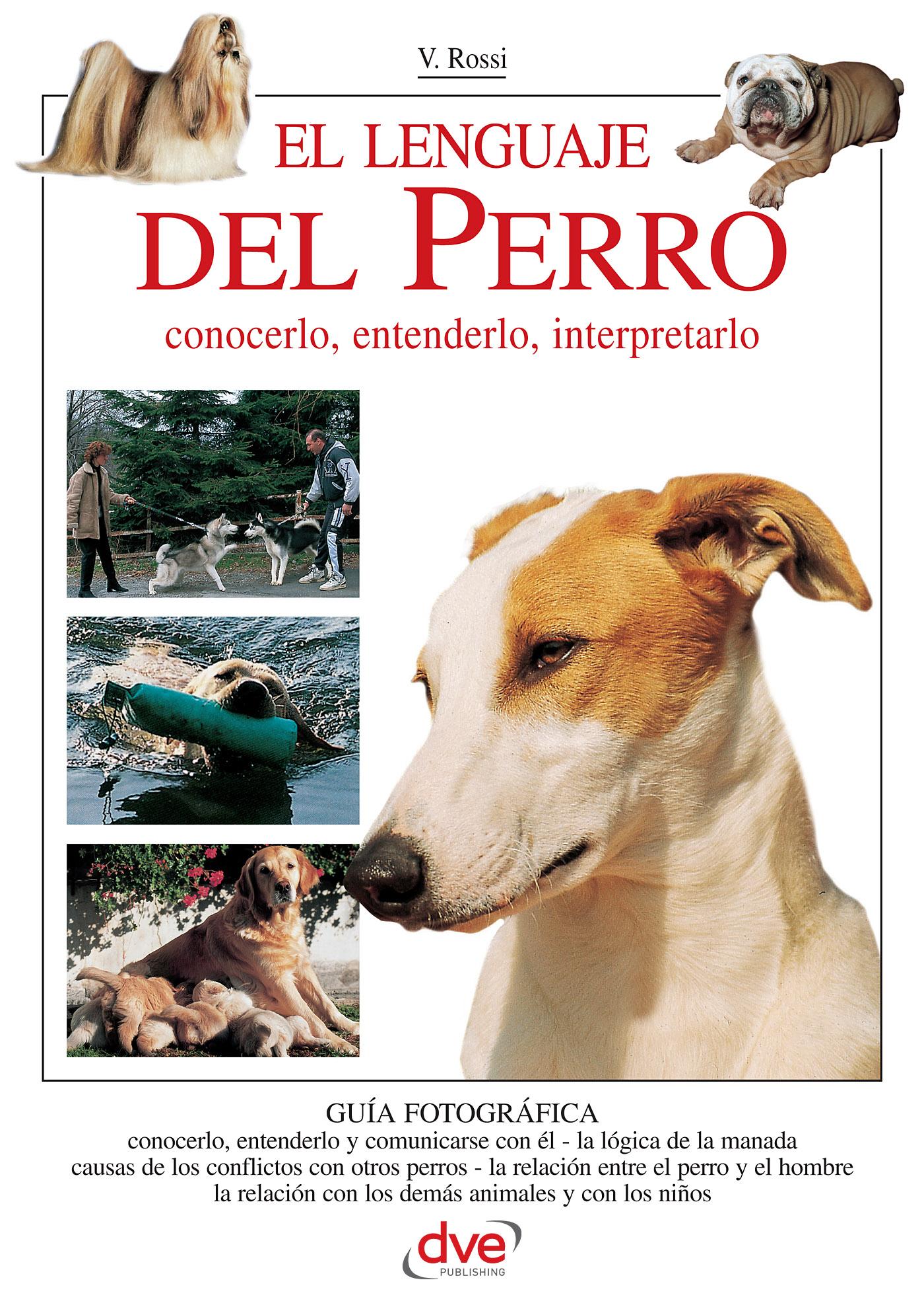 EL LENGUAJE DEL PERRO. CONOCERLO, ENTENDERLO, INTERPRETARLO