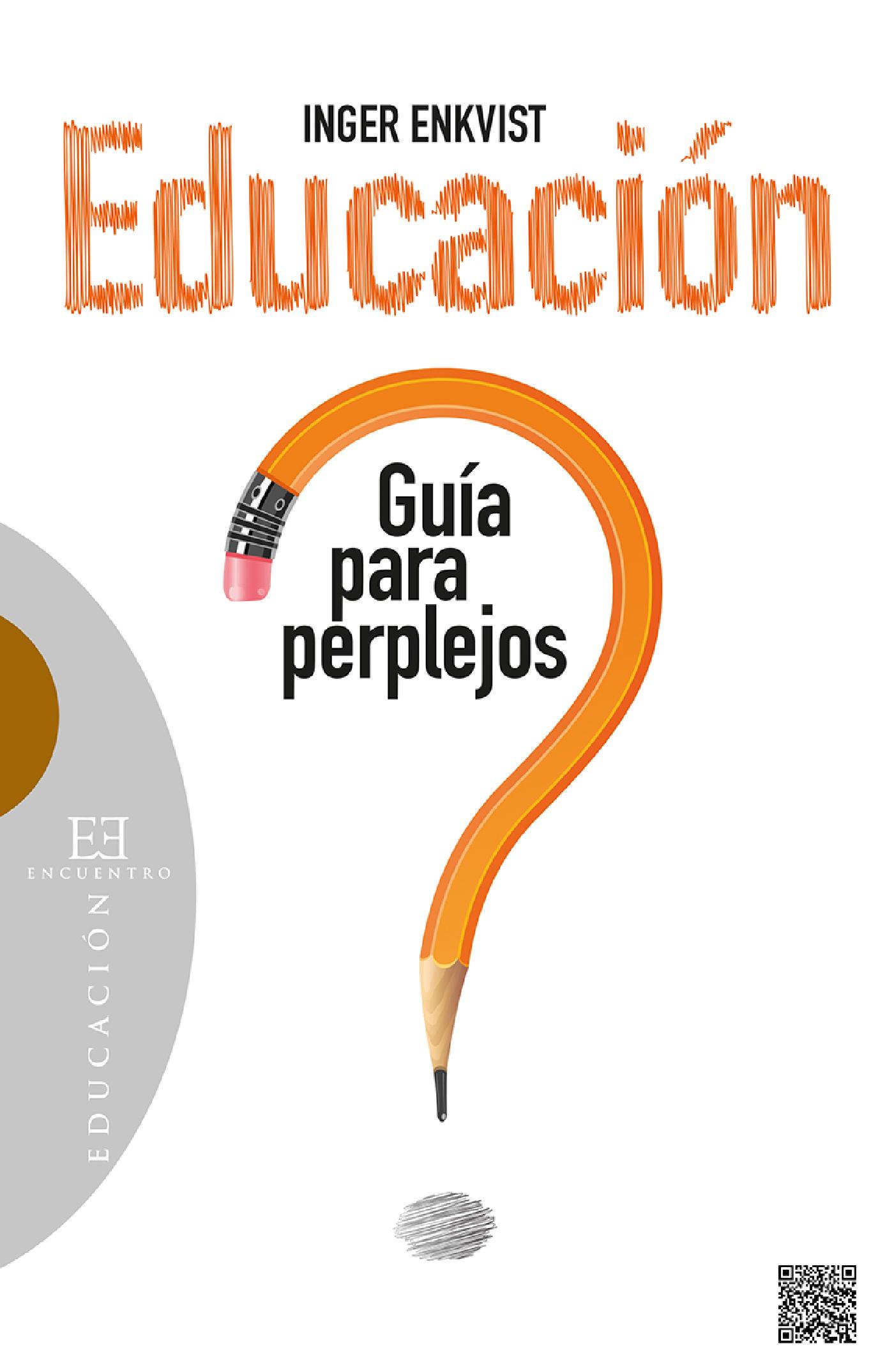EDUCACIÓN: GUÍA PARA PERPLEJOS 