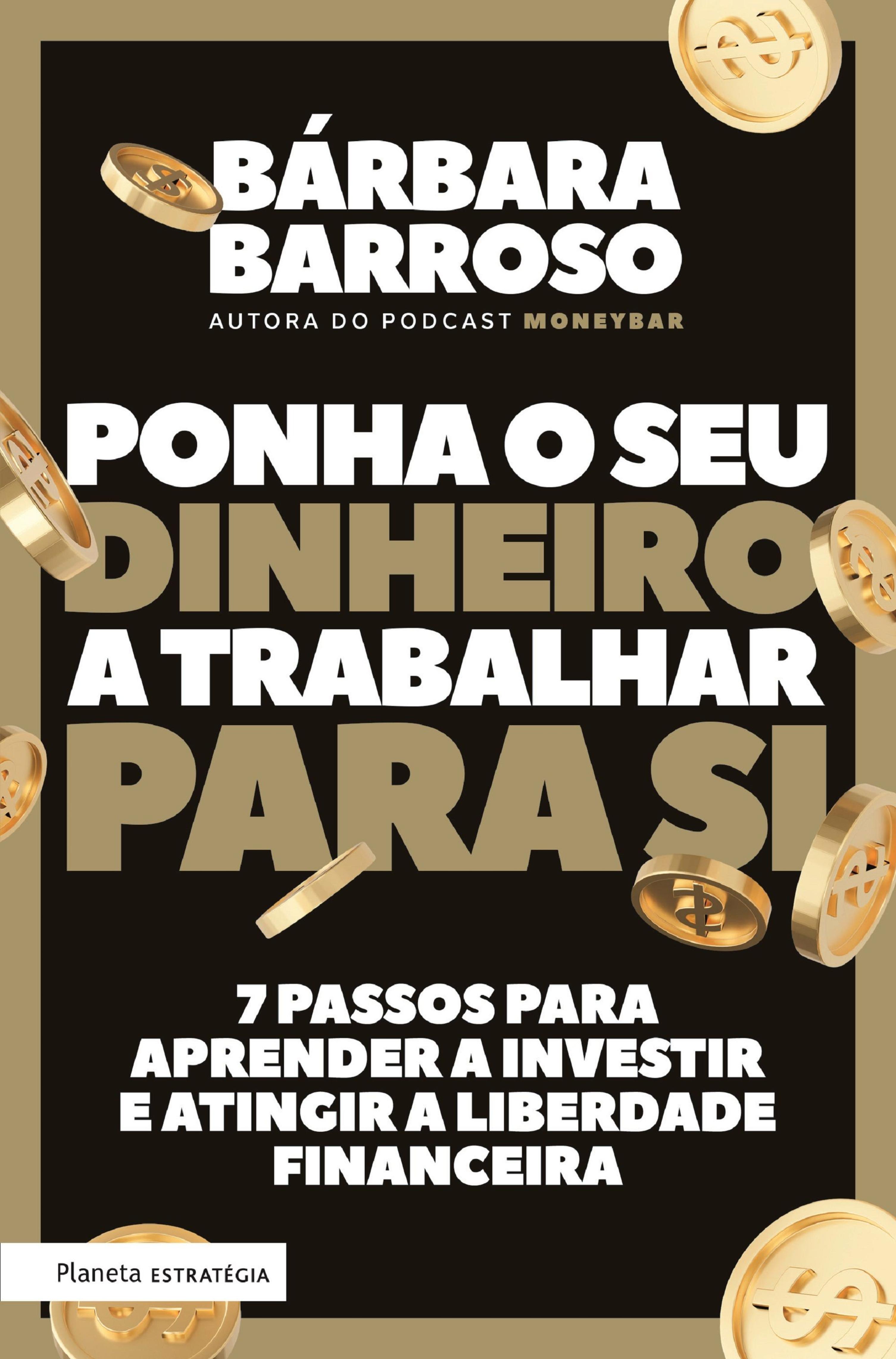 PONHA O SEU DINHEIRO A TRABALHAR PARA SI