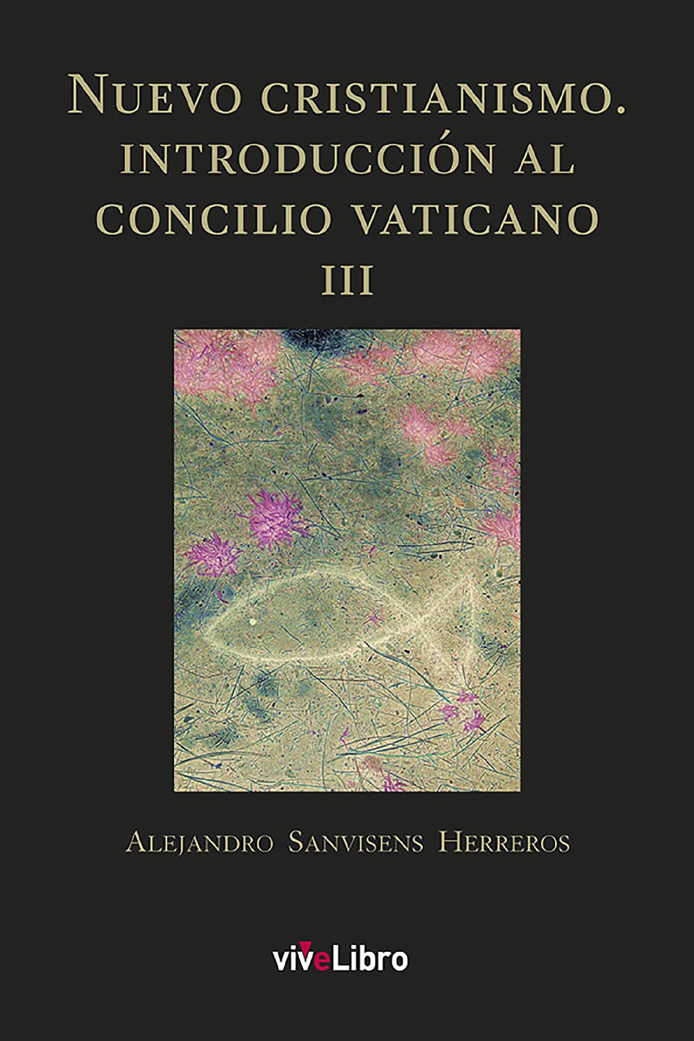 NUEVO CRISTIANISMO. INTRODUCCIÓN AL CONCILIO VATICANO III