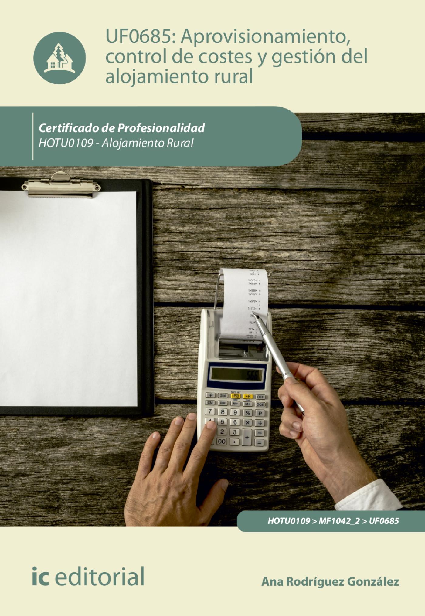 APROVISIONAMIENTO, CONTROL DE COSTES Y GESTIÓN DEL ALOJAMIENTO RURAL. HOTU0109