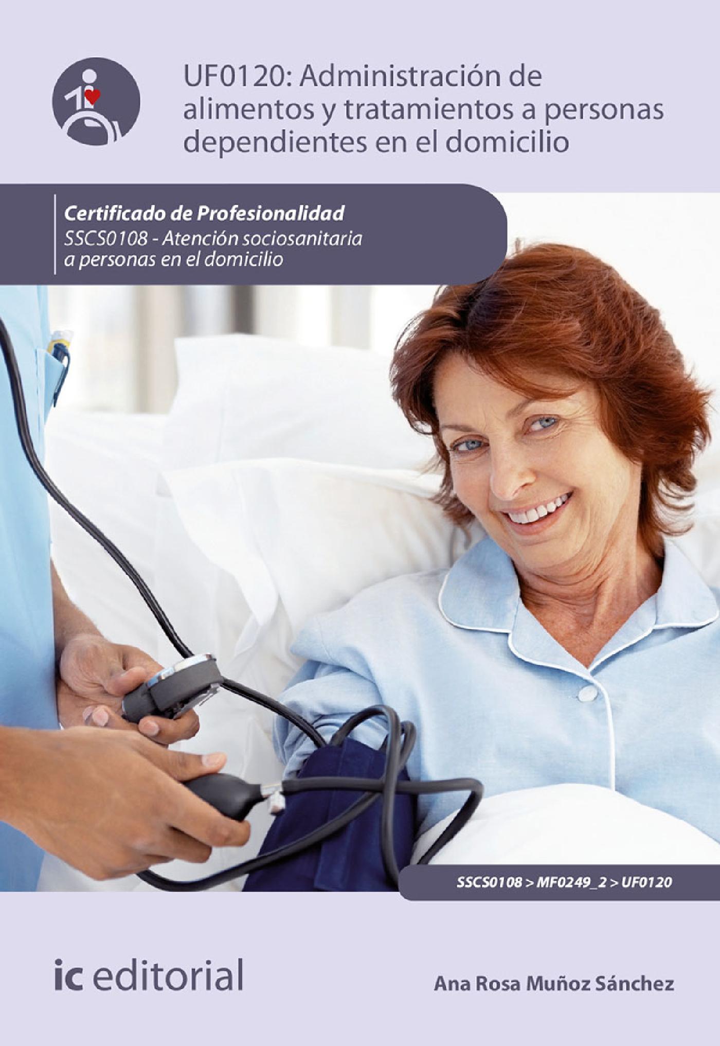 ADMINISTRACION DE ALIMENTOS Y TRATAMIENTOS A PERSONAS DEPENDIENTES EN EL DOMICILIO. SSCS0108