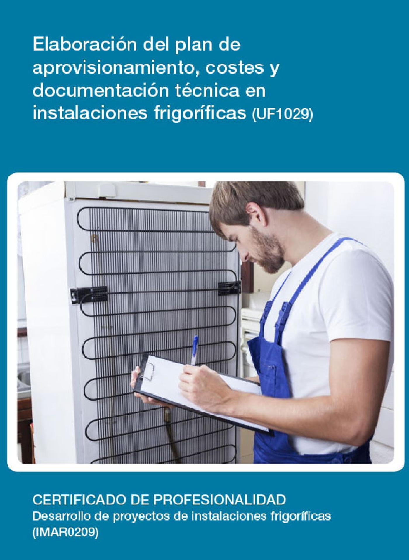 UF1029 - ELABORACIÓN DEL PLAN DE APROVISIONAMIENTO, COSTES Y DOCUMENTACIÓN TÉCNICA EN INSTALACIONES FRIGORÍFICAS