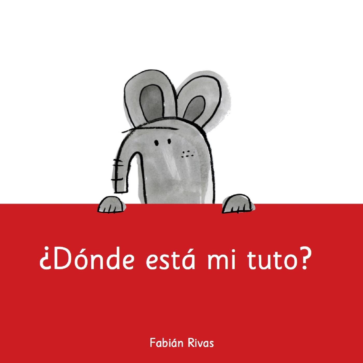 ¿DÓNDE ESTÁ MI TUTO?