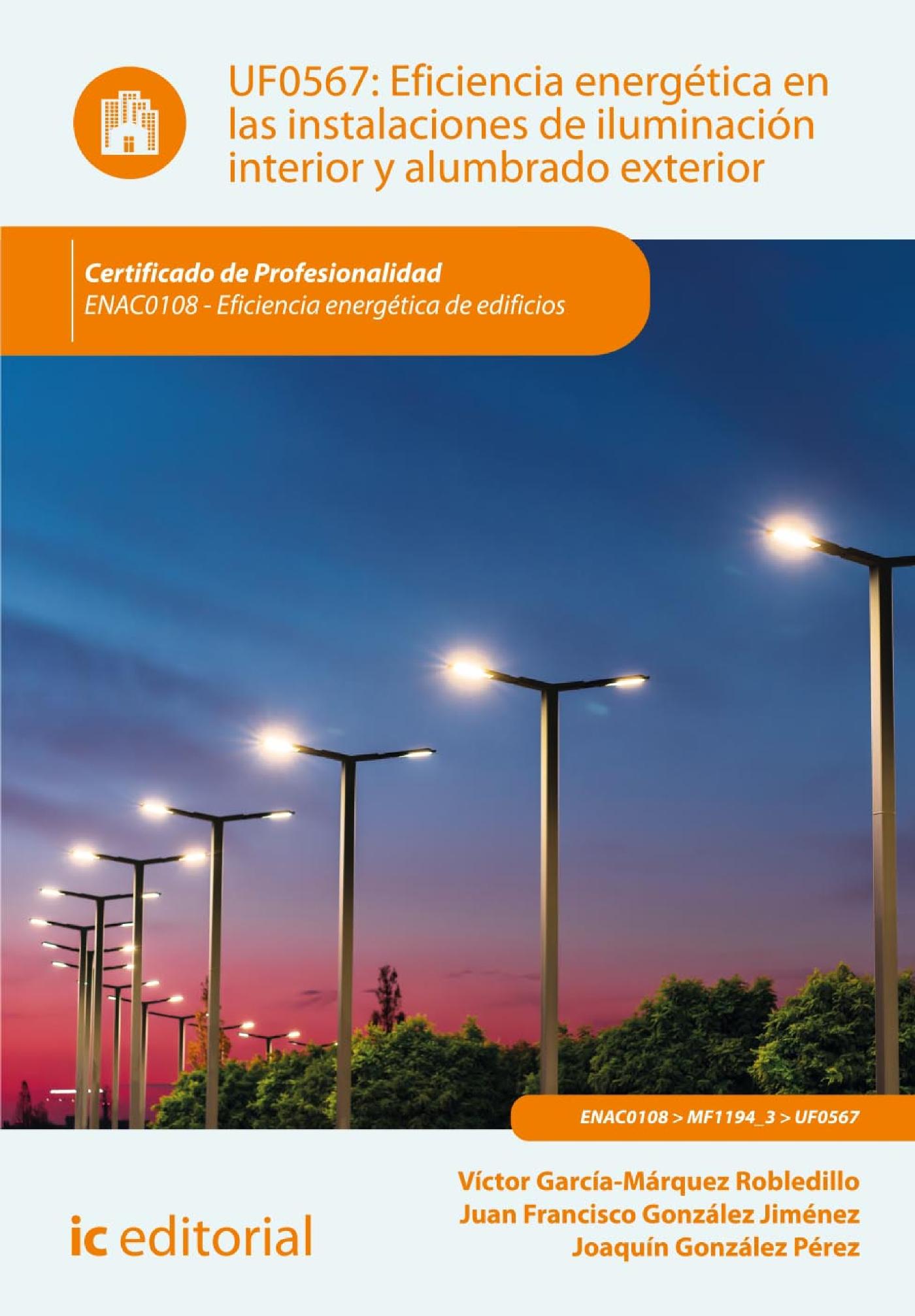 EFICIENCIA ENERGÉTICA EN LAS INSTALACIONES DE ILUMINACIÓN INTERIOR Y ALUMBRADO EXTERIOR. ENAC0108