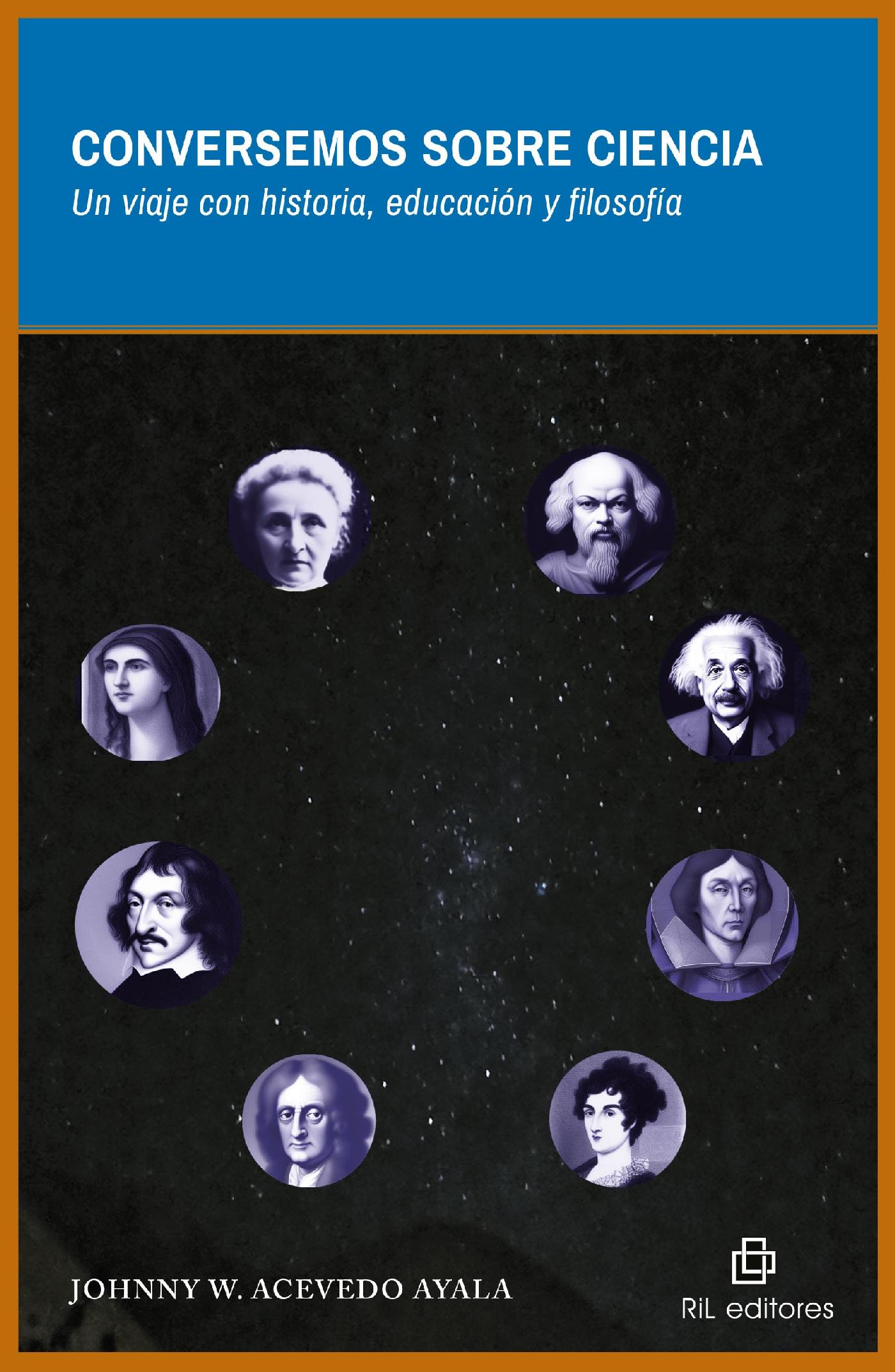 CONVERSEMOS SOBRE CIENCIA. UN VIAJE CON HISTORIA, EDUCACIÓN Y FILOSOFÍA