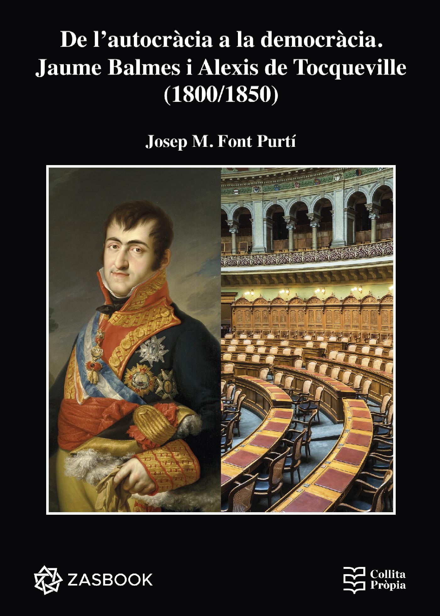 DE L?AUTOCRÀCIA A LA DEMOCRÀCIA. JAUME BALMES I ALEXIS DE TOCQUEVILLE (1800/1850)