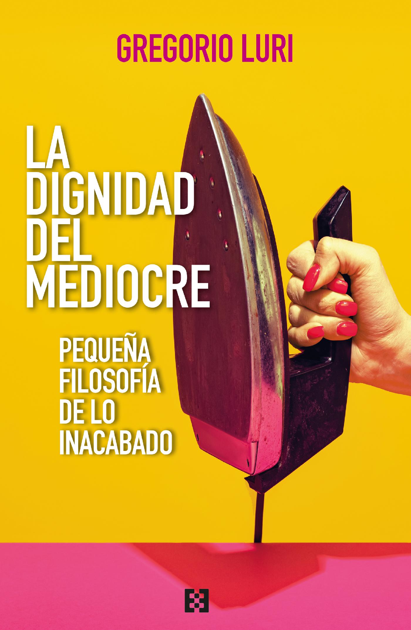LA DIGNIDAD DEL MEDIOCRE
