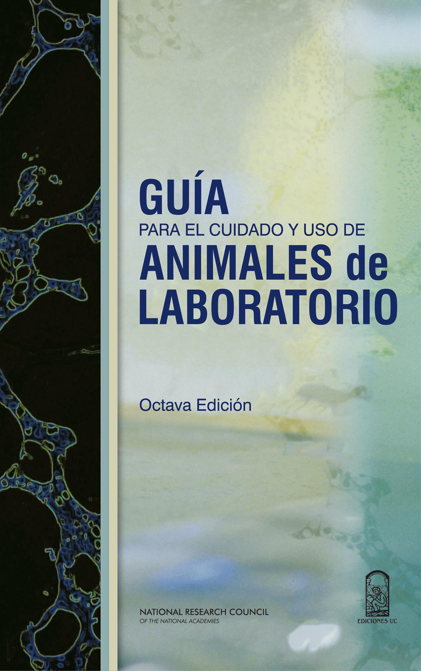 GUÍA PARA EL CUIDADO Y USO DE ANIMALES DE LABORATORIO