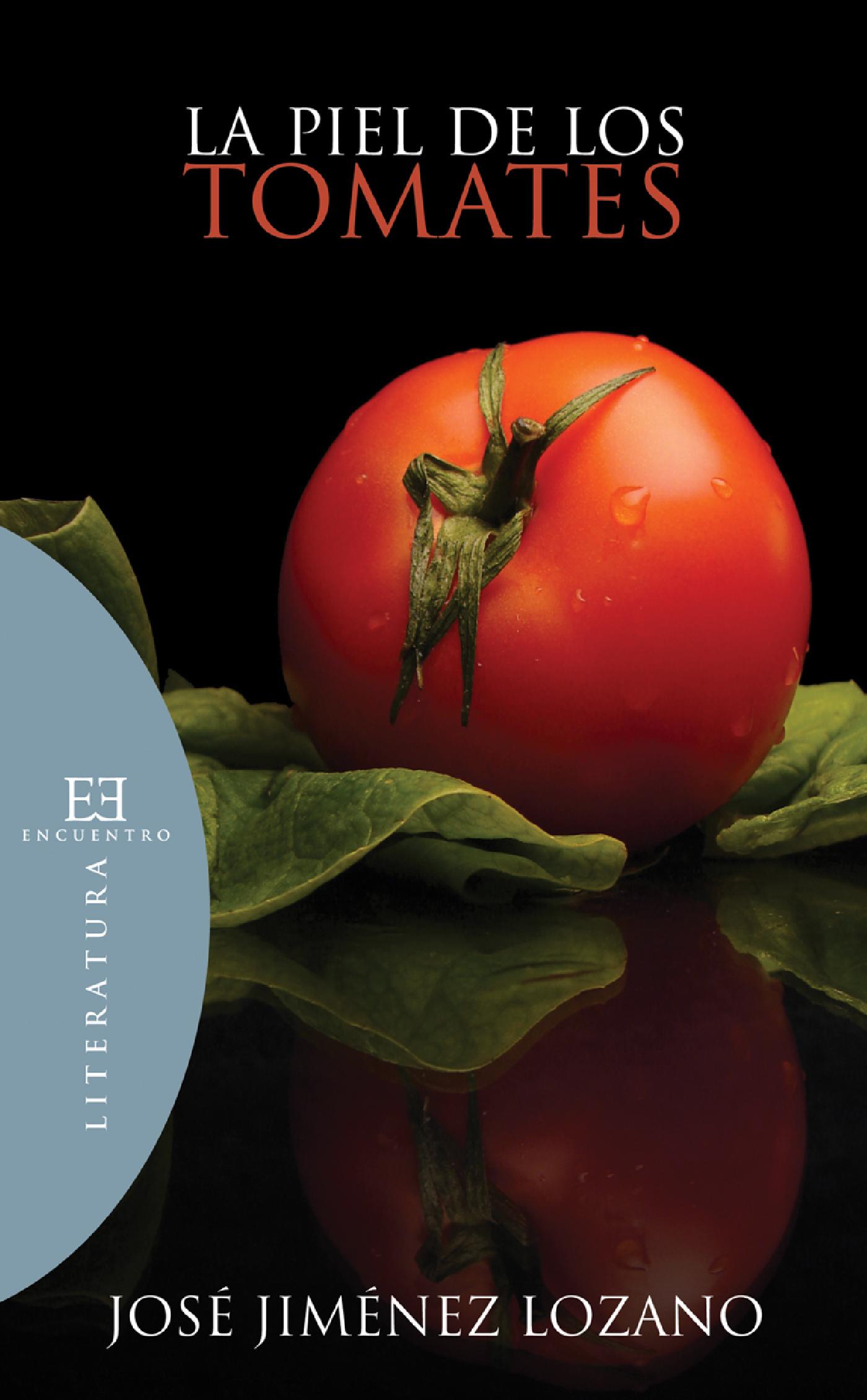 LA PIEL DE LOS TOMATES 