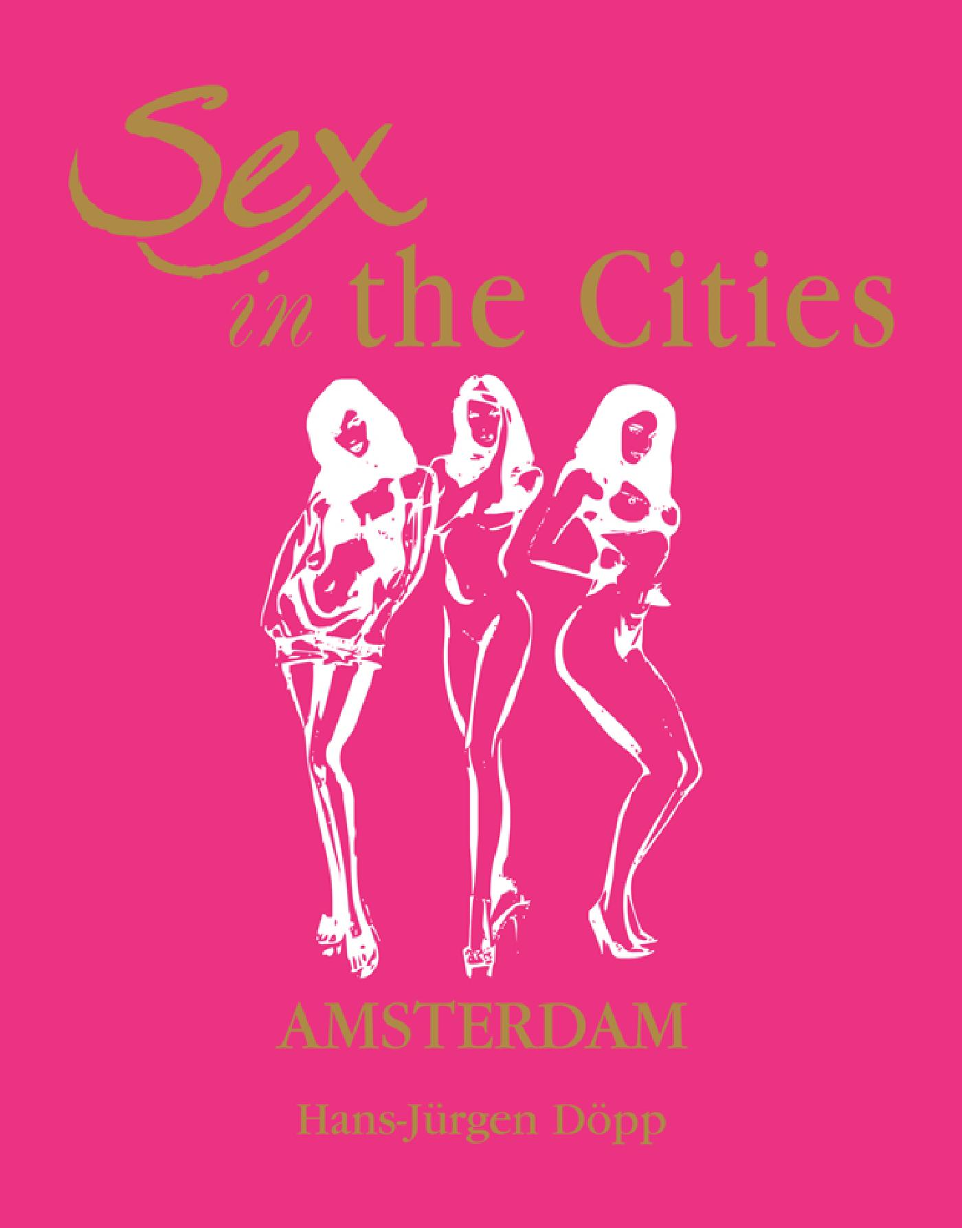 Sex In The Cities Vol 1 (Amsterdam)