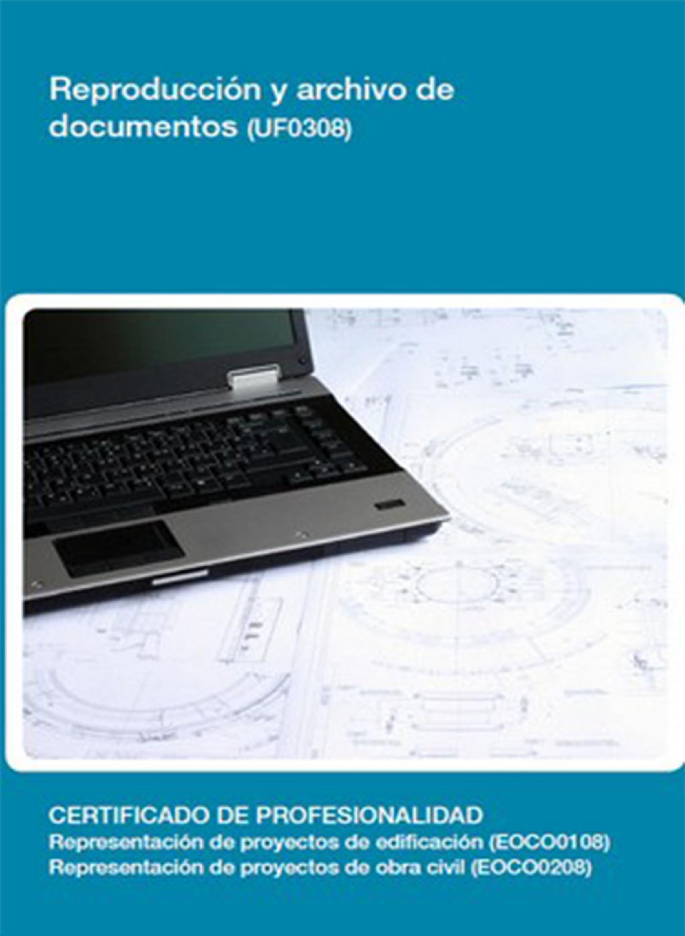 UF0308 - REPRODUCCIÓN Y ARCHIVO DE DOCUMENTOS