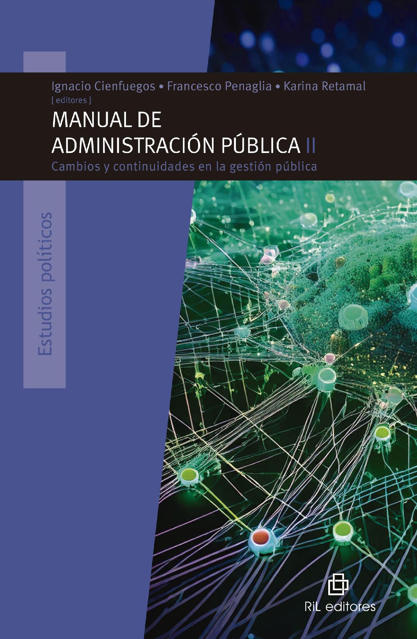 MANUAL DE ADMINISTRACIÓN PÚBLICA II. CAMBIOS Y CONTINUIDADES EN LA GESTIÓN PÚBLICA
