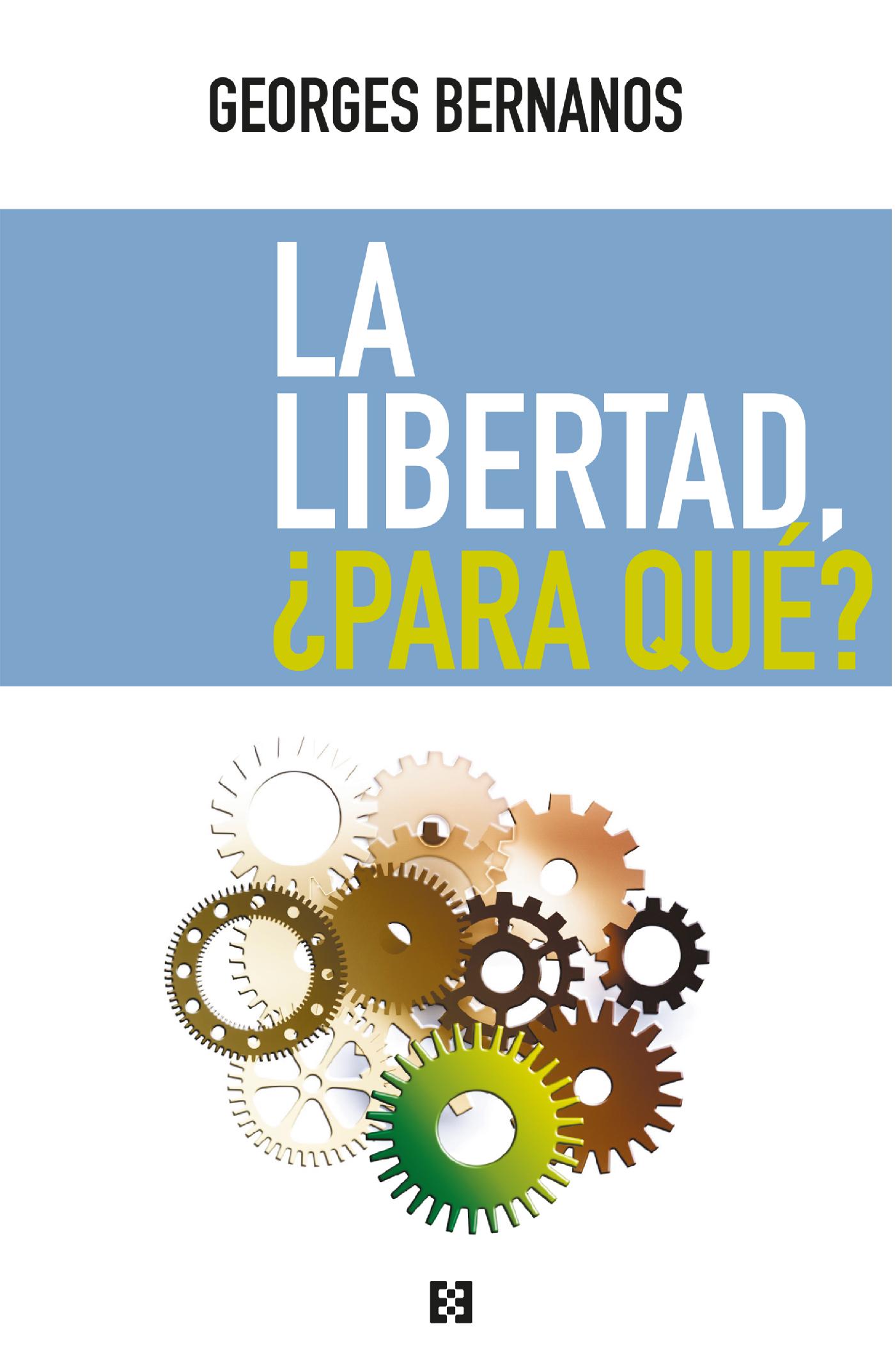 LA LIBERTAD, ¿PARA QUÉ? 