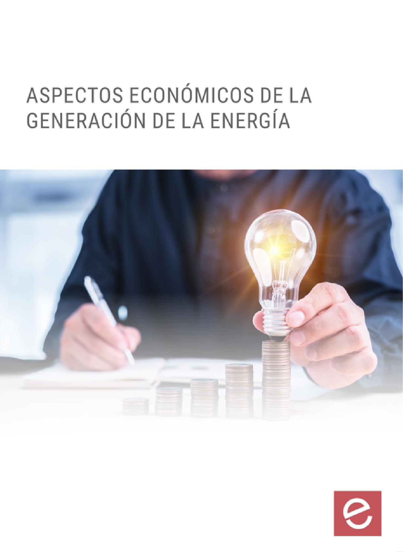 ASPECTOS ECONÓMICOS DE LA GENERACIÓN DE LA ENERGÍA