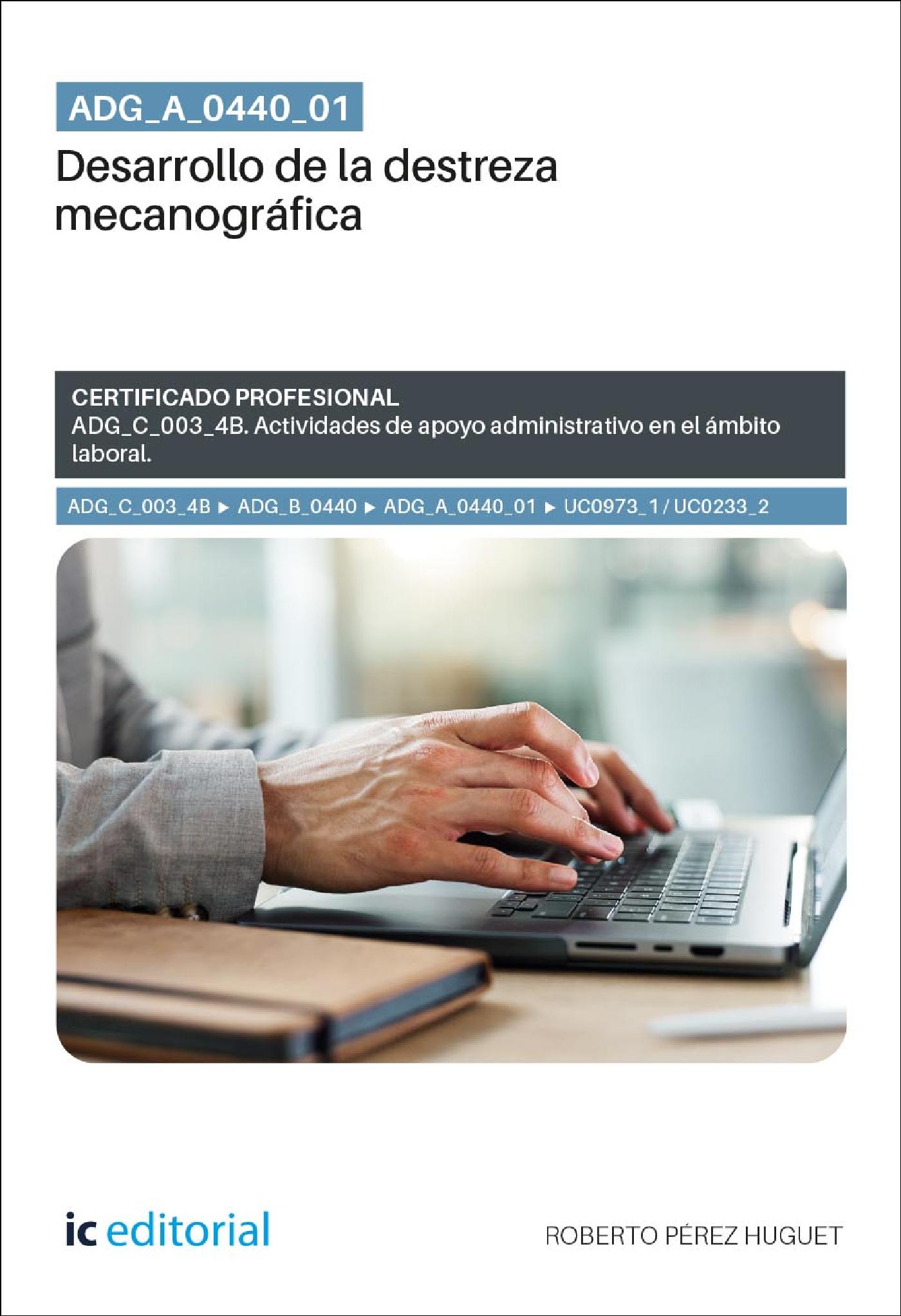 ADG_A_0440_01. DESARROLLO DE LA DESTREZA MECANOGRÁFICA