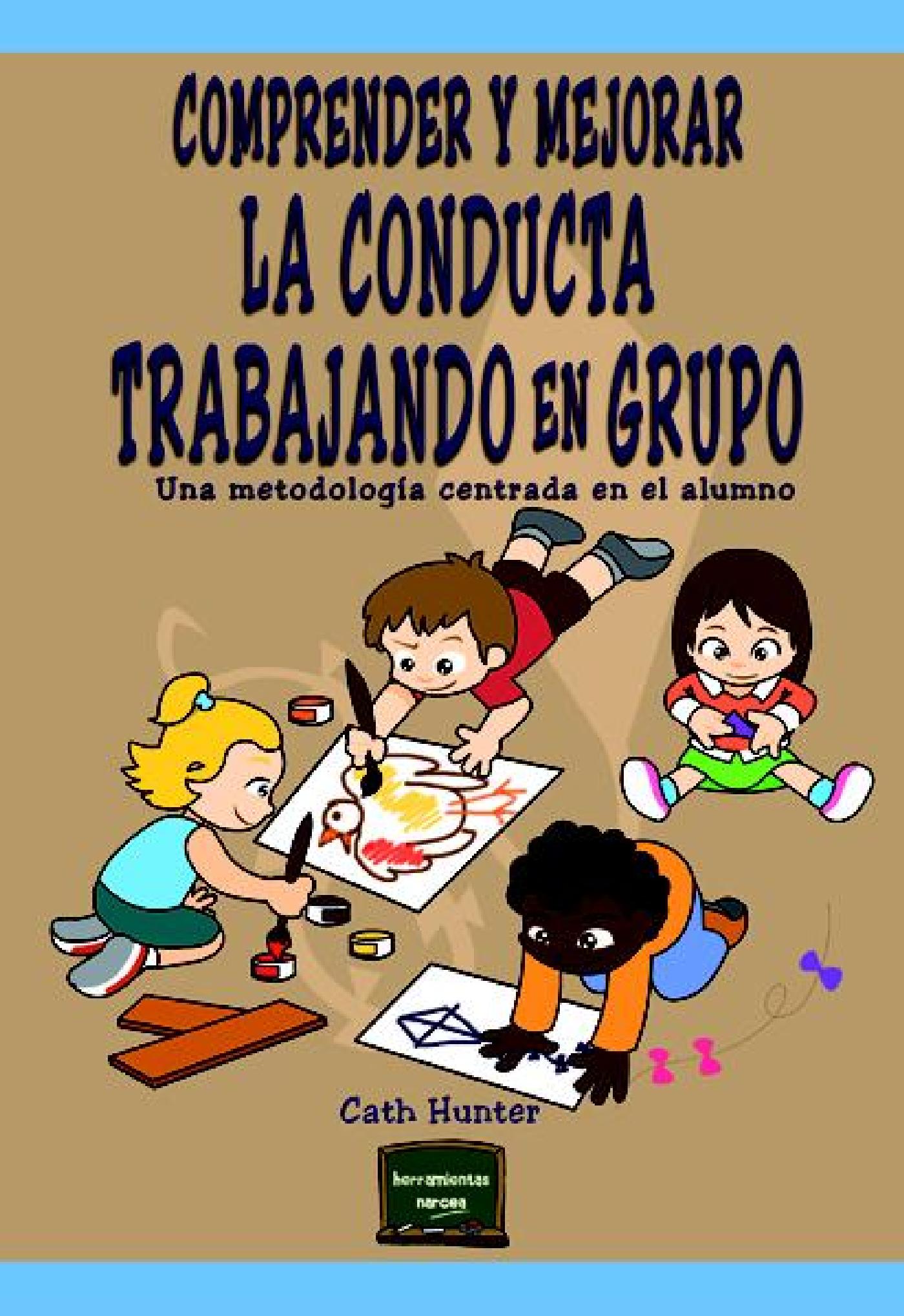 COMPRENDER Y MEJORAR LA CONDUCTA TRABAJANDO EN GRUPO