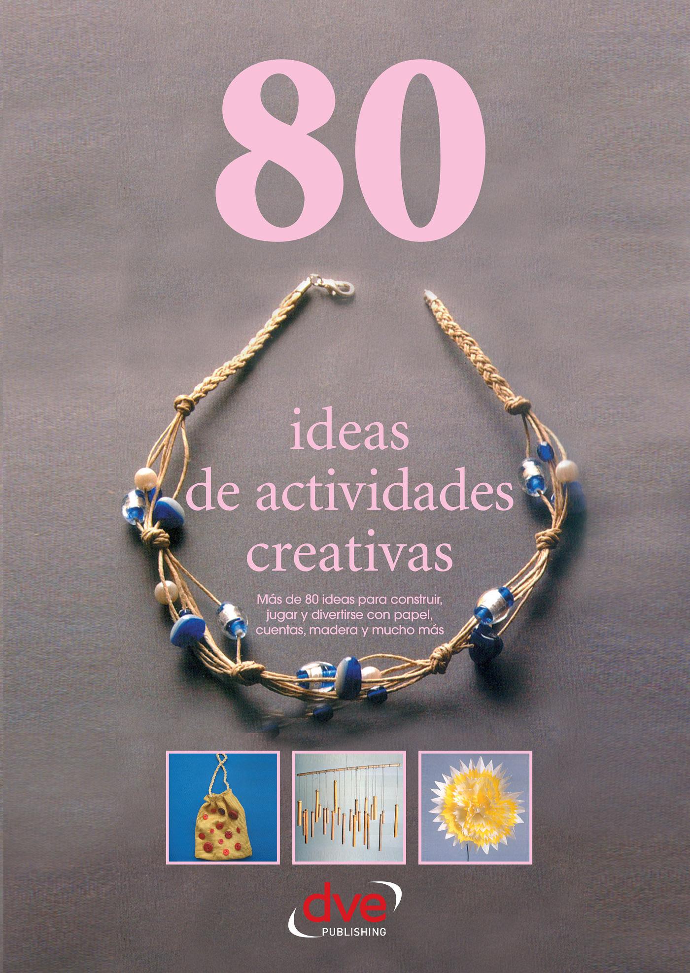 80 IDEAS DE ACTIVIDADES CREATIVAS