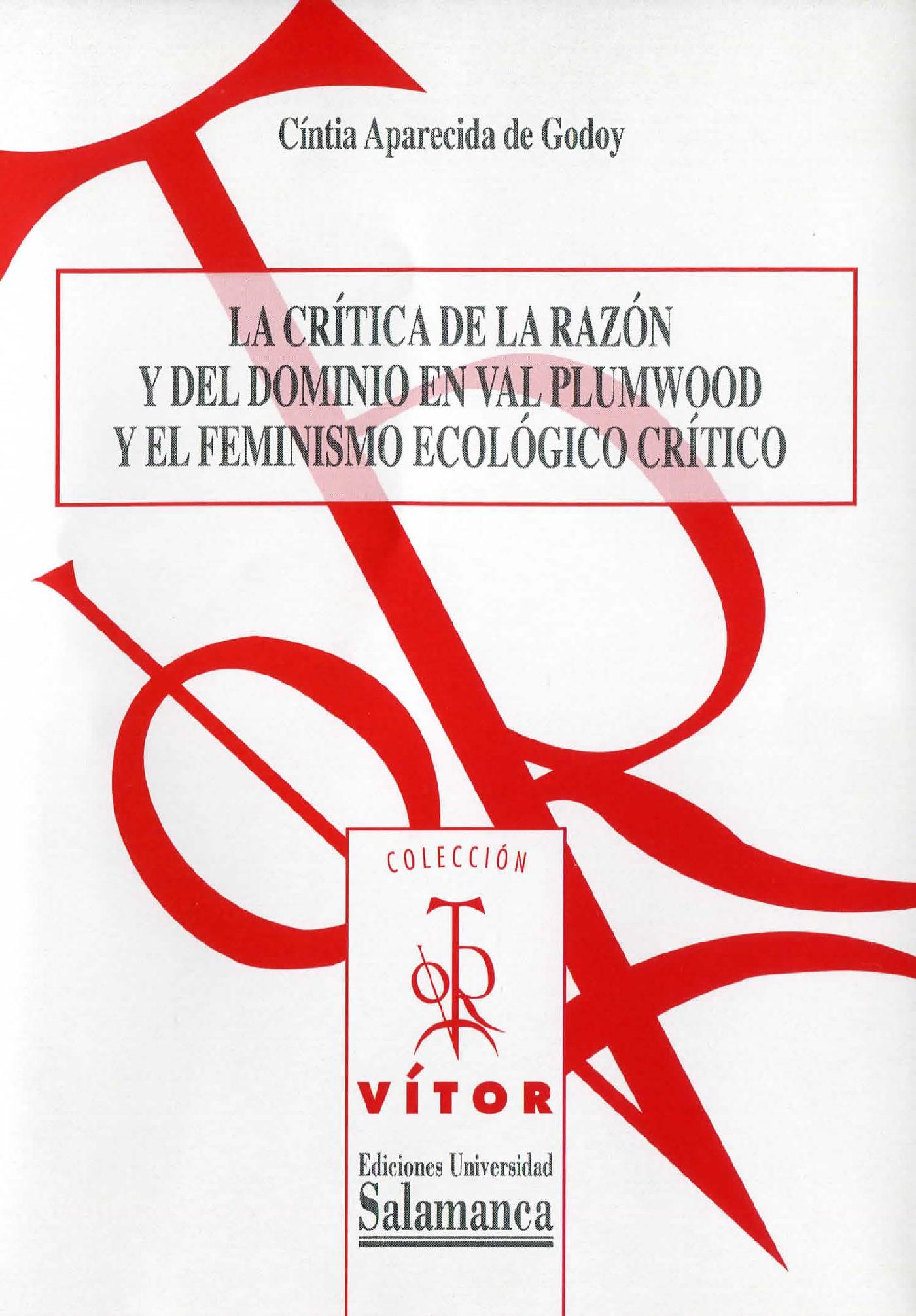 LA CRÌTICA DE LA RAZÛN Y EL DOMINIO EN VAL PLUMWOOD Y EL FEMINISMO ECOLÛGICO CRÌTICO