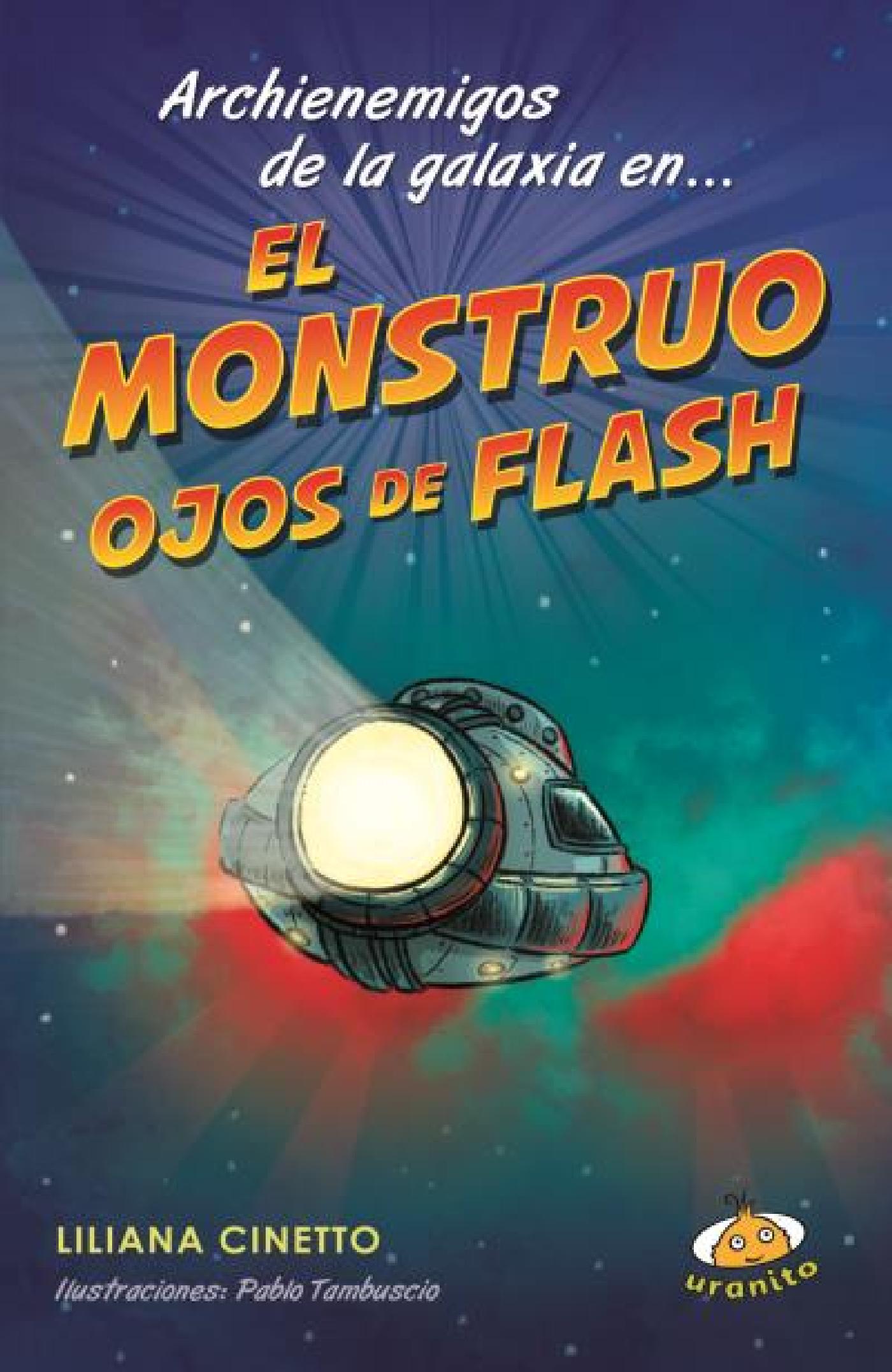 ACHIENEMIGOS DE LA GALAXIA EN... EL MONSTRUO OJOS DE FLASH