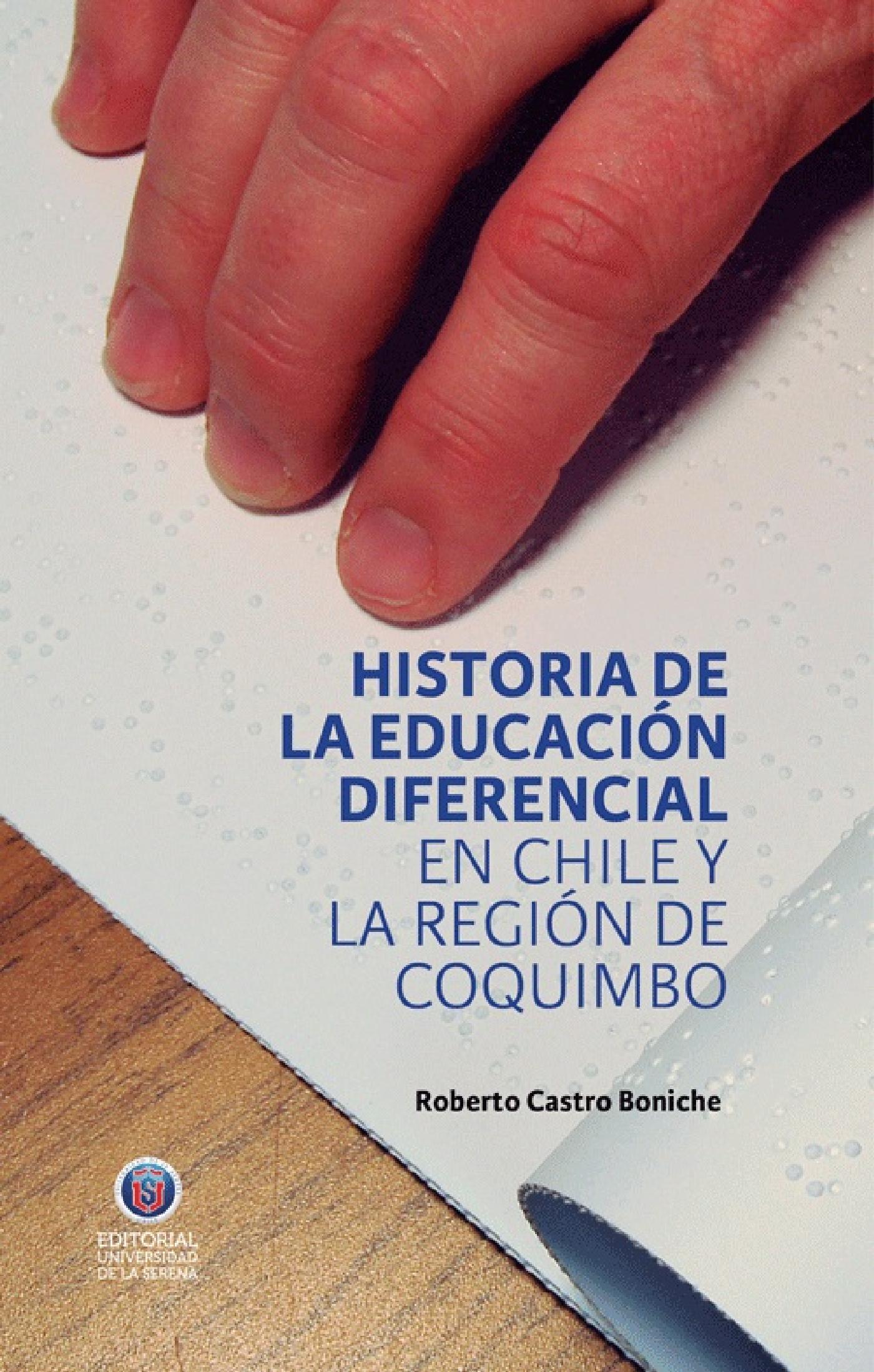 HISTORIA DE LA EDUCACIÓN DIFERENCIAL EN CHILE Y LA REGIÓN DE COQUIMBO