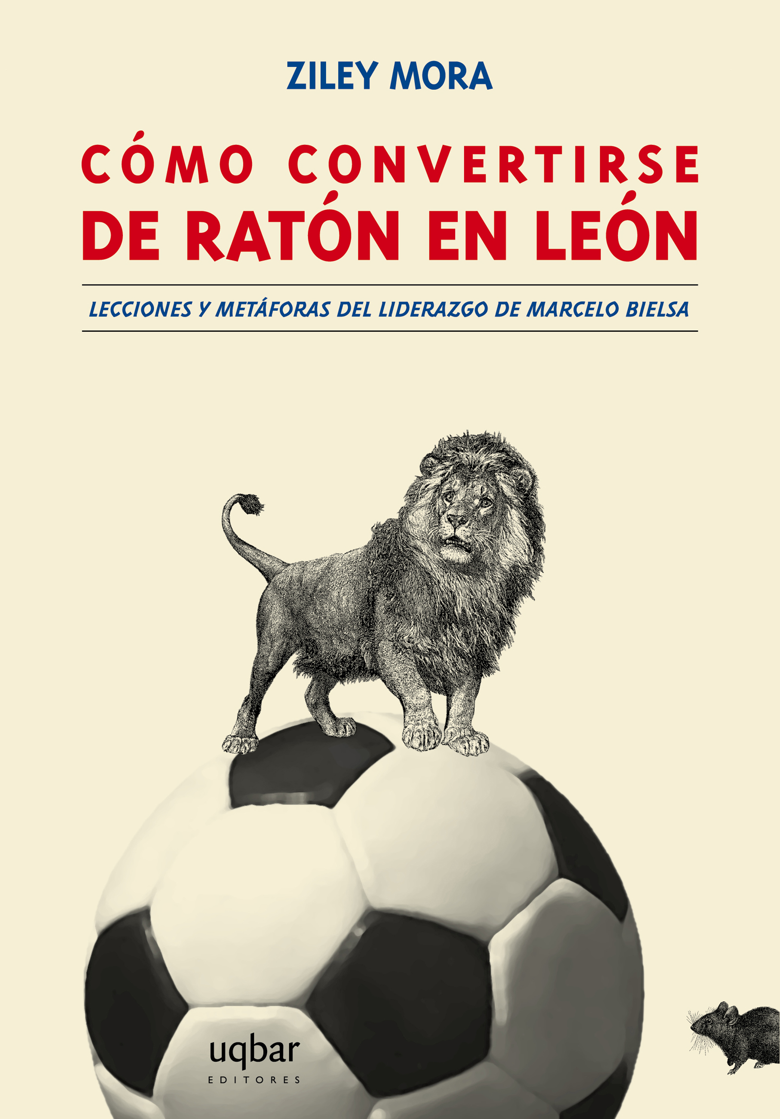 CÓMO CONVERTIRSE DE RATÓN A LEÓN