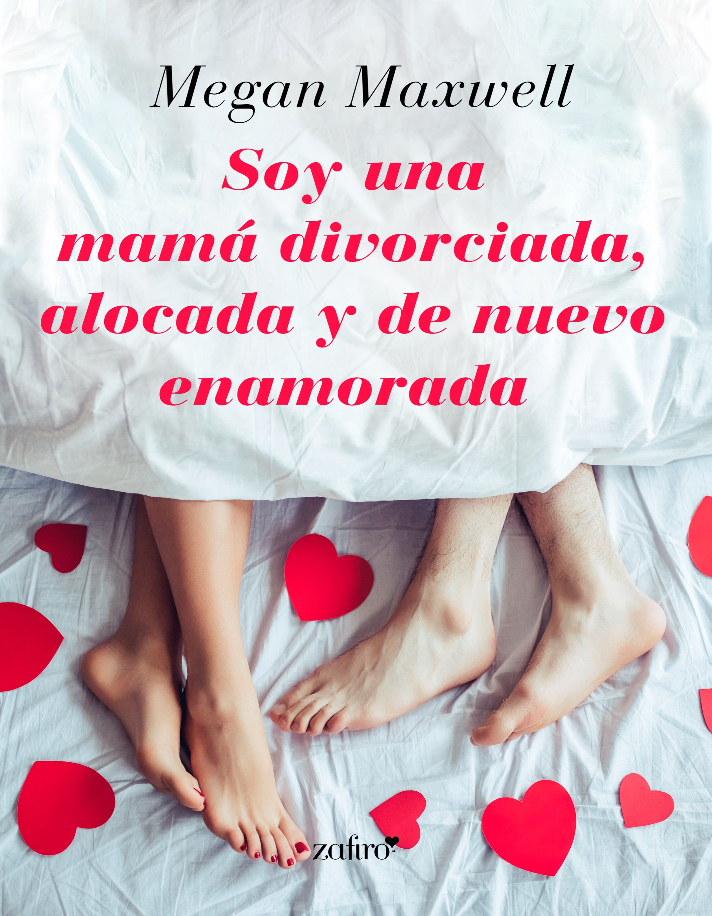 SOY UNA MAMÁ DIVORCIADA, ALOCADA Y DE NUEVO ENAMORADA