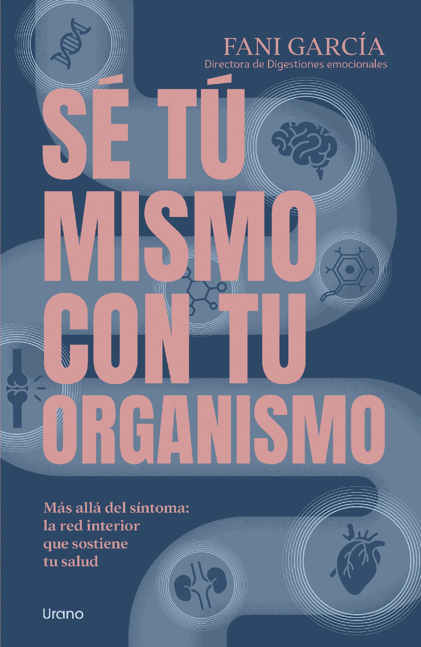 SÉ TÚ MISMO CON TU ORGANISMO