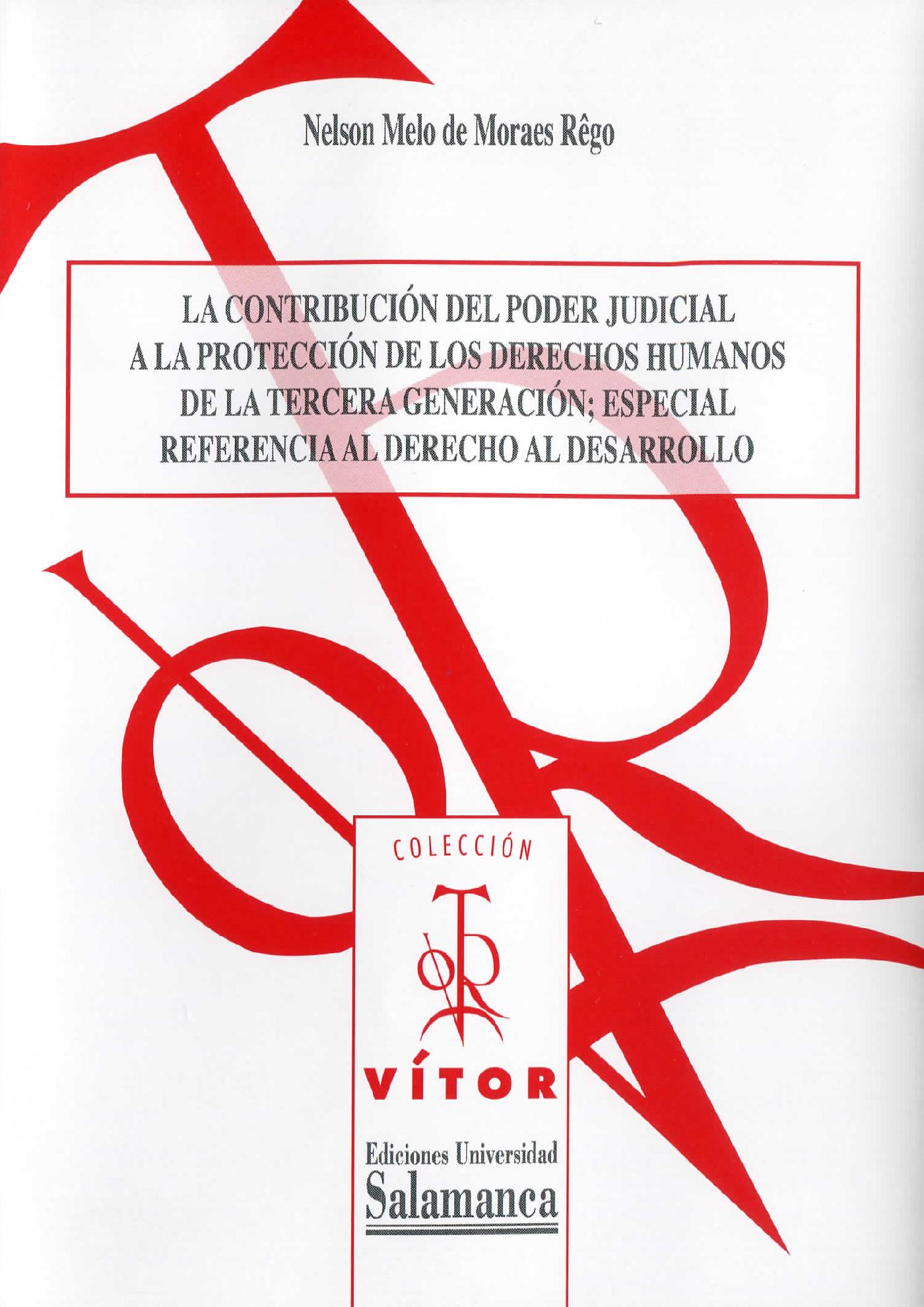 LA CONTRIBUCIÛN DEL PODER JUDICIAL A LA PROTECCIÛN DE LOS DERECHOS HUMANOS DE LA TERCERA GENERACIÛN; ESPECIAL REFERENCIA AL DERECHO AL DESARROLLO