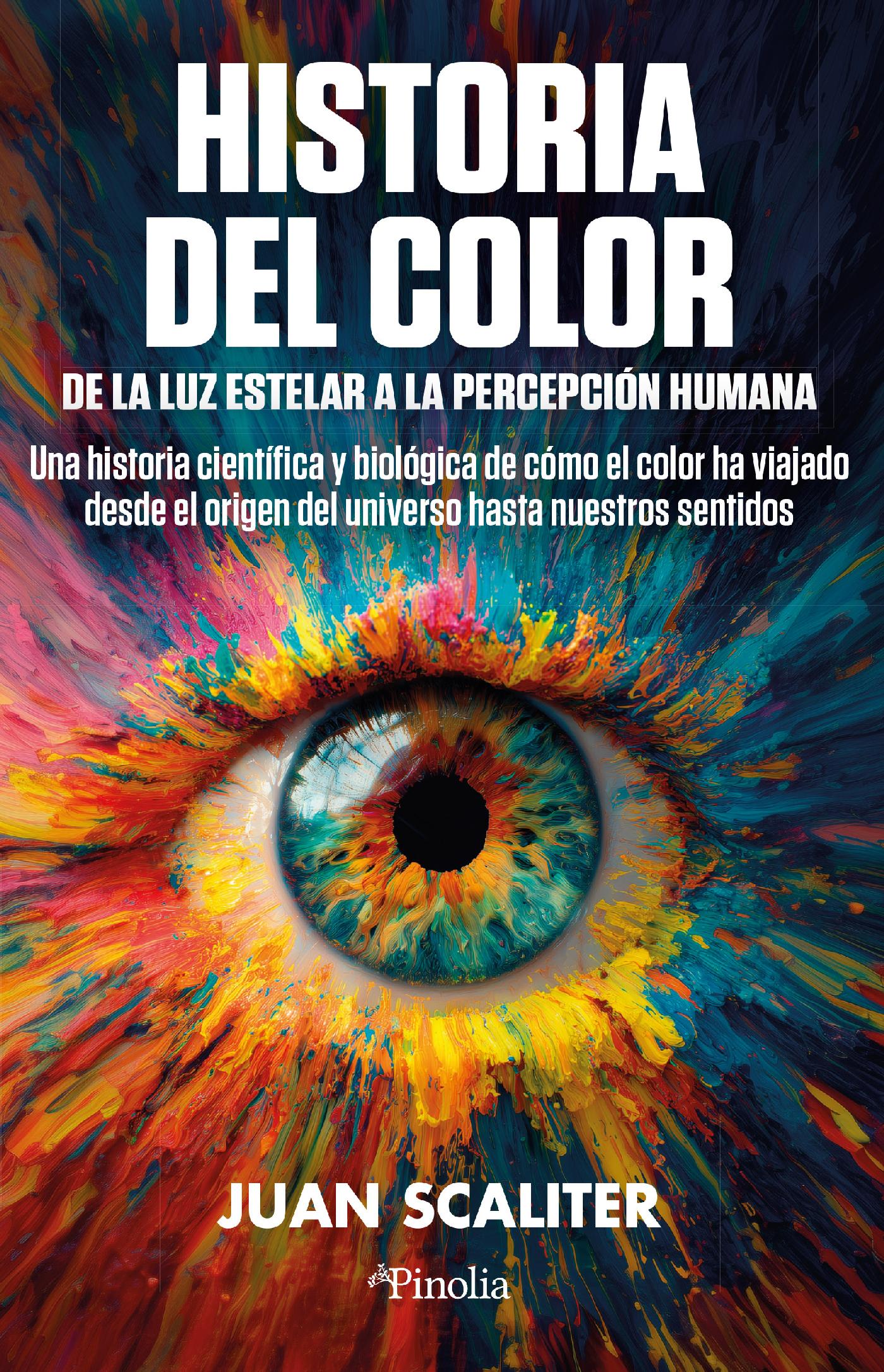 HISTORIA DEL COLOR. DE LA LUZ ESTELAR A LA PERCEPCIÓN HUMANA