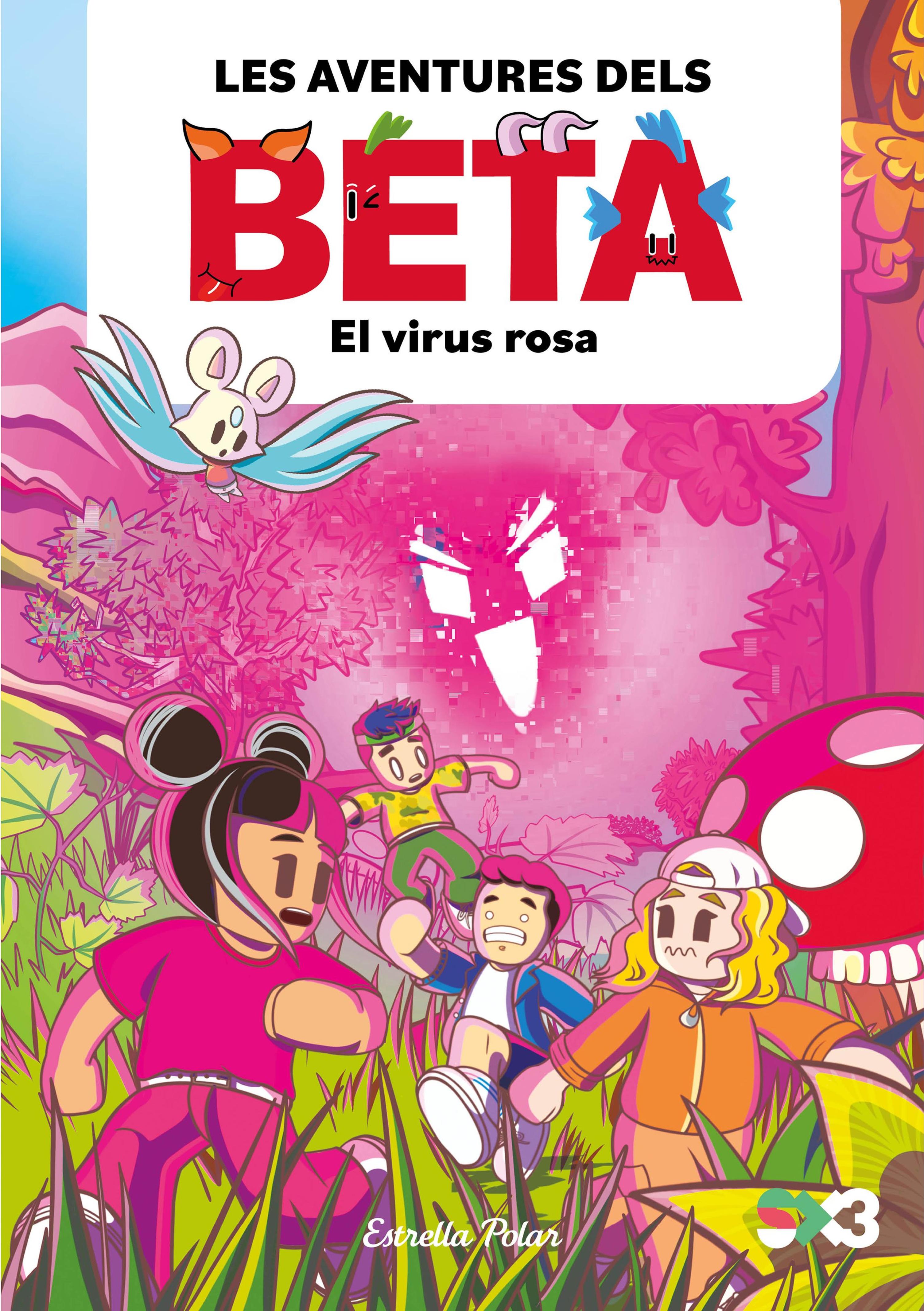 LES AVENTURES DELS BETA 1. EL VIRUS ROSA
