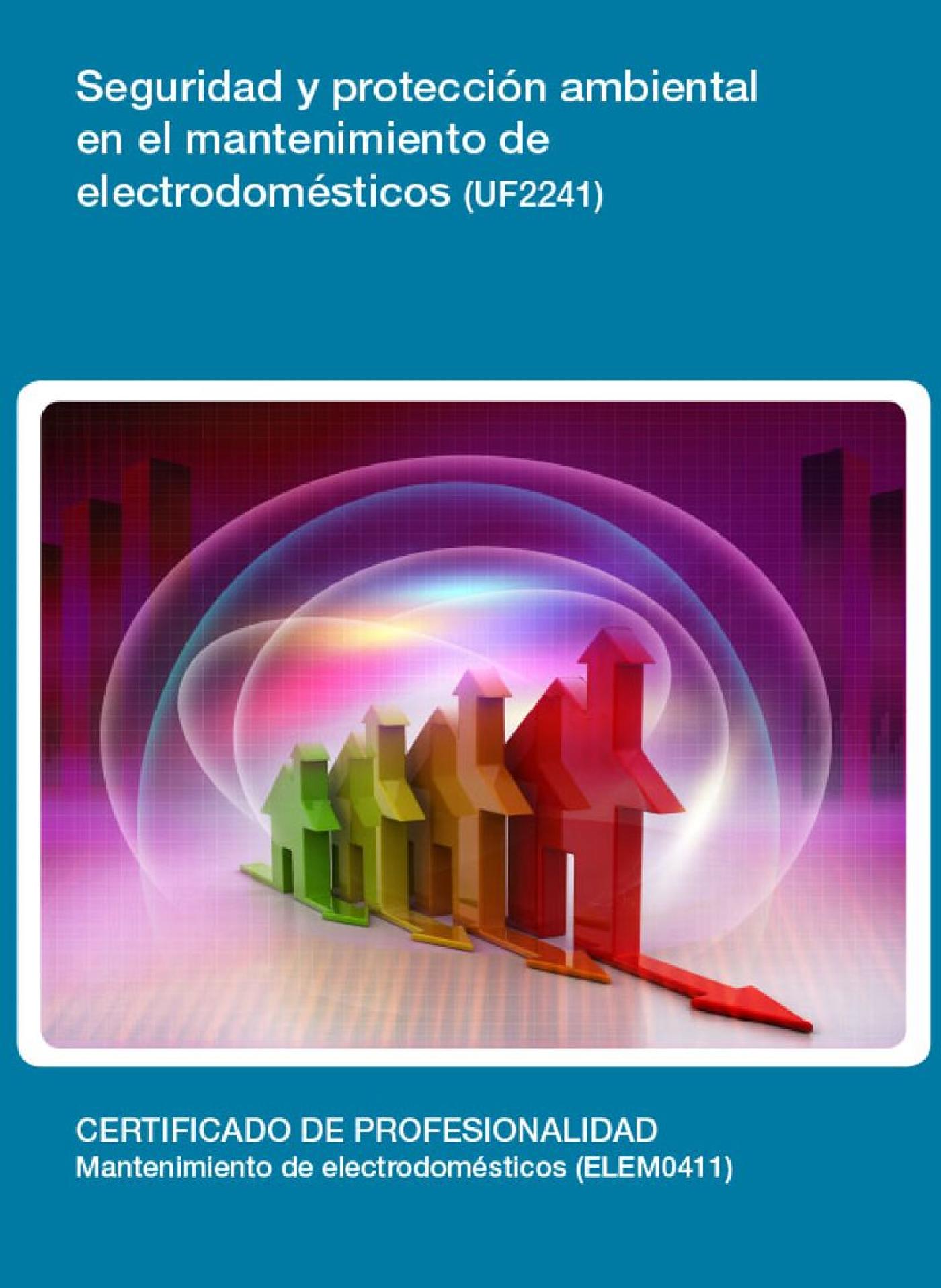 UF2241 - SEGURIDAD Y PROTECCIÓN AMBIENTAL EN EL MANTENIMIENTO DE ELECTRODOMÉSTICOS